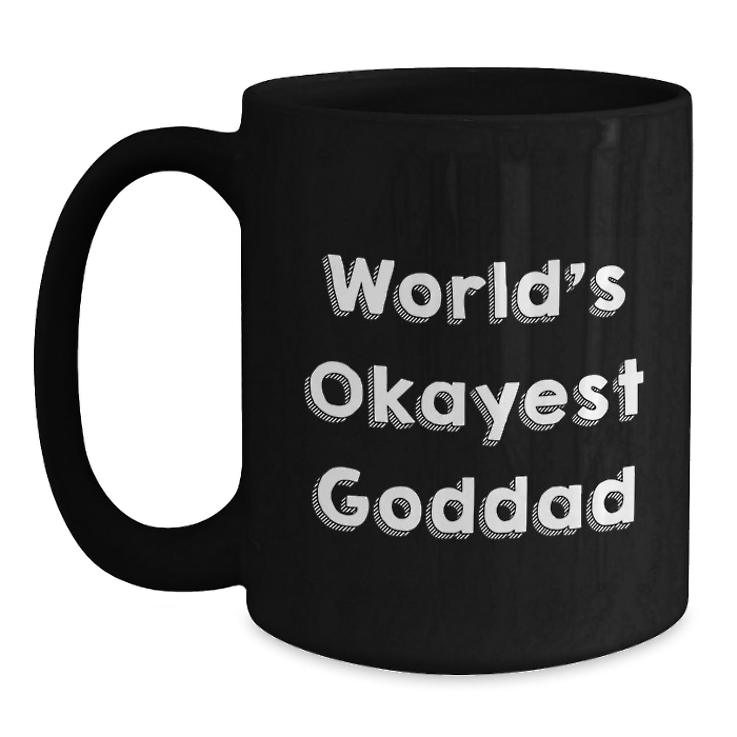 Goddad Gifts from Men, World's Okayest Goddad Funny Quote Black Coffee Mug, Graduation Unique Gifts for Him - Main