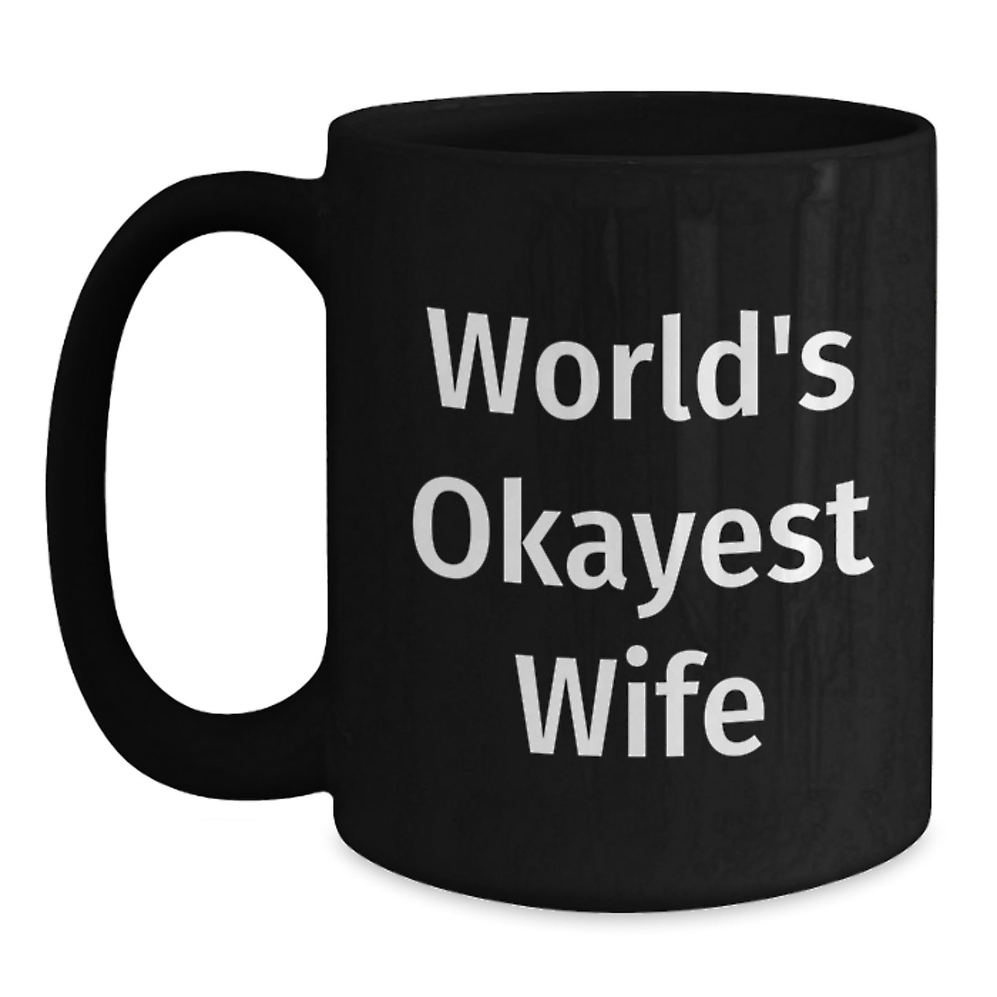 Funny Wife Gifts from Friends, Graduation Unique Wife Black Coffee Mugs with 'World's Okayest Wife' Quote, Gifts for Wife, Black Coffee Mug, Wife Love, Wonderful Wife - Main