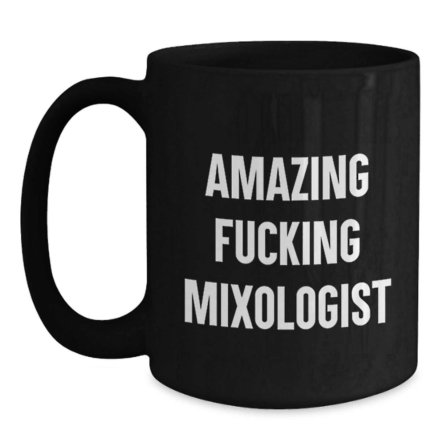 Funny Mixologist Gifts, Amazing 'Mixologist' Quote, Black Coffee Mug, Gifts from Men to Mixologist, Unique Graduation Gifts - Main