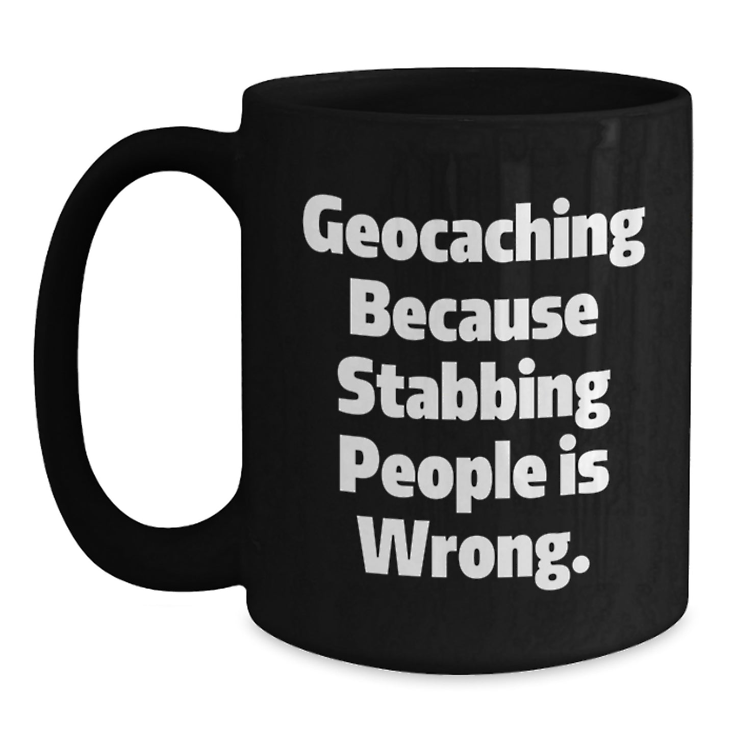 Geocaching Fun Mugs Gifts from Family to Geocaching Enthusiasts, Funny Quote, Black Coffee Mug, Perfect Graduation Unique Gifts - Main