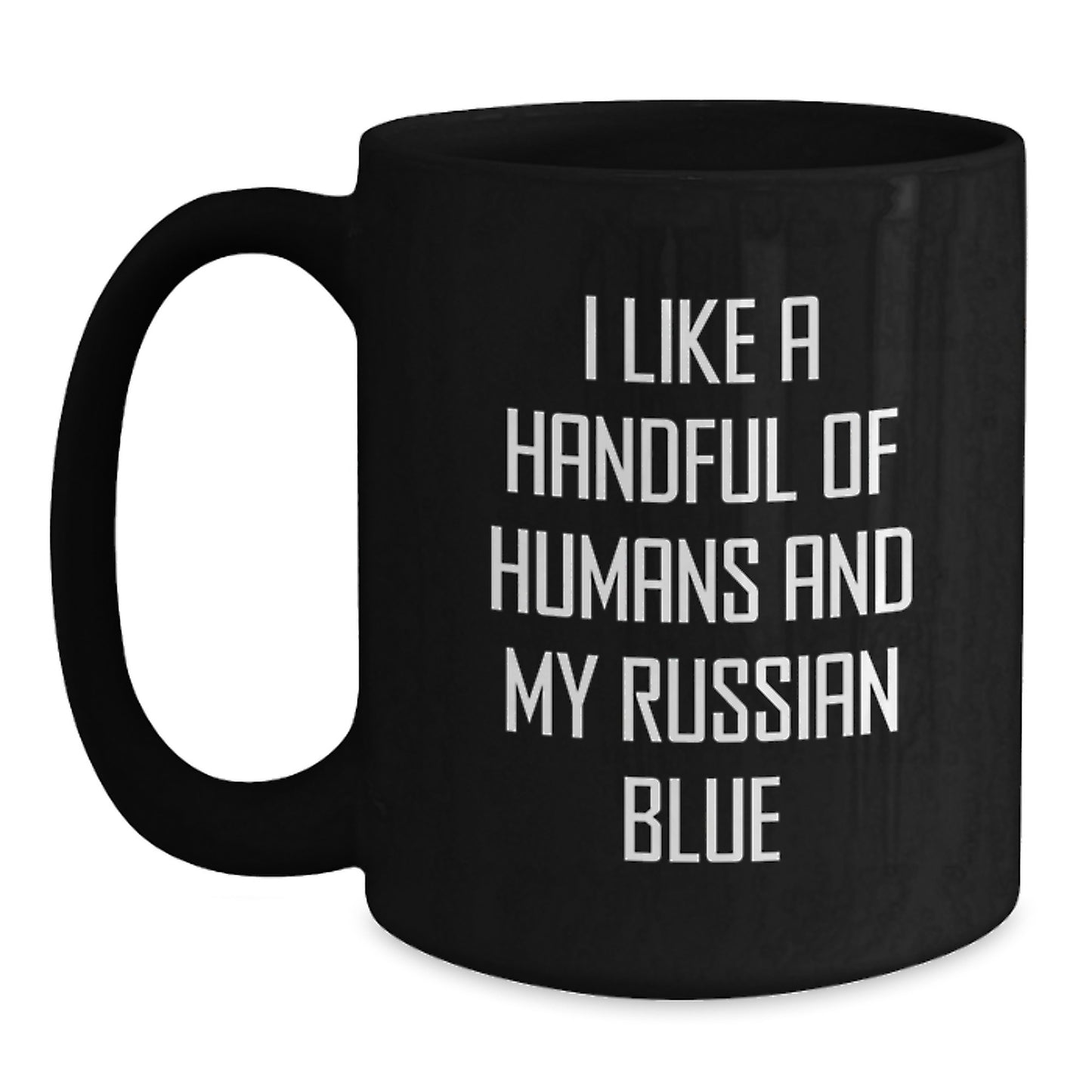 Funny Russian Blue Cat Lover Gifts from Friends for Birthday - I Like A Handful Of Humans And My Russian Blue Cat Quote Black Coffee Mug - Main