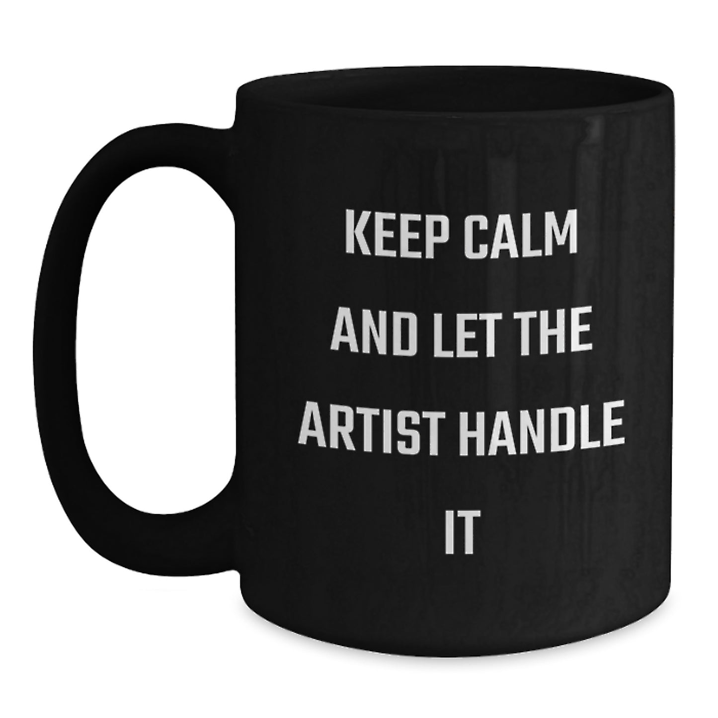 Funny Artist Gifts from Friends for Graduation - Keep Calm and Let the Artist Handle It Black Coffee Mug, Artist Inspired, Unique Graduation Gifts - Main