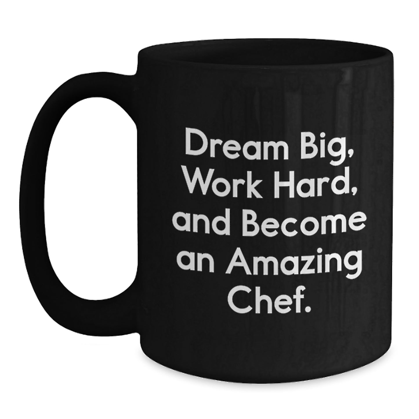 Chef Gifts from Friends for Birthday Unique Inspirational Quote Black Coffee Mug, Amazing Chef Mug for Men and Women, Funny Coffee Mug, Dream Big Work Hard Become Amazing Chef - Main