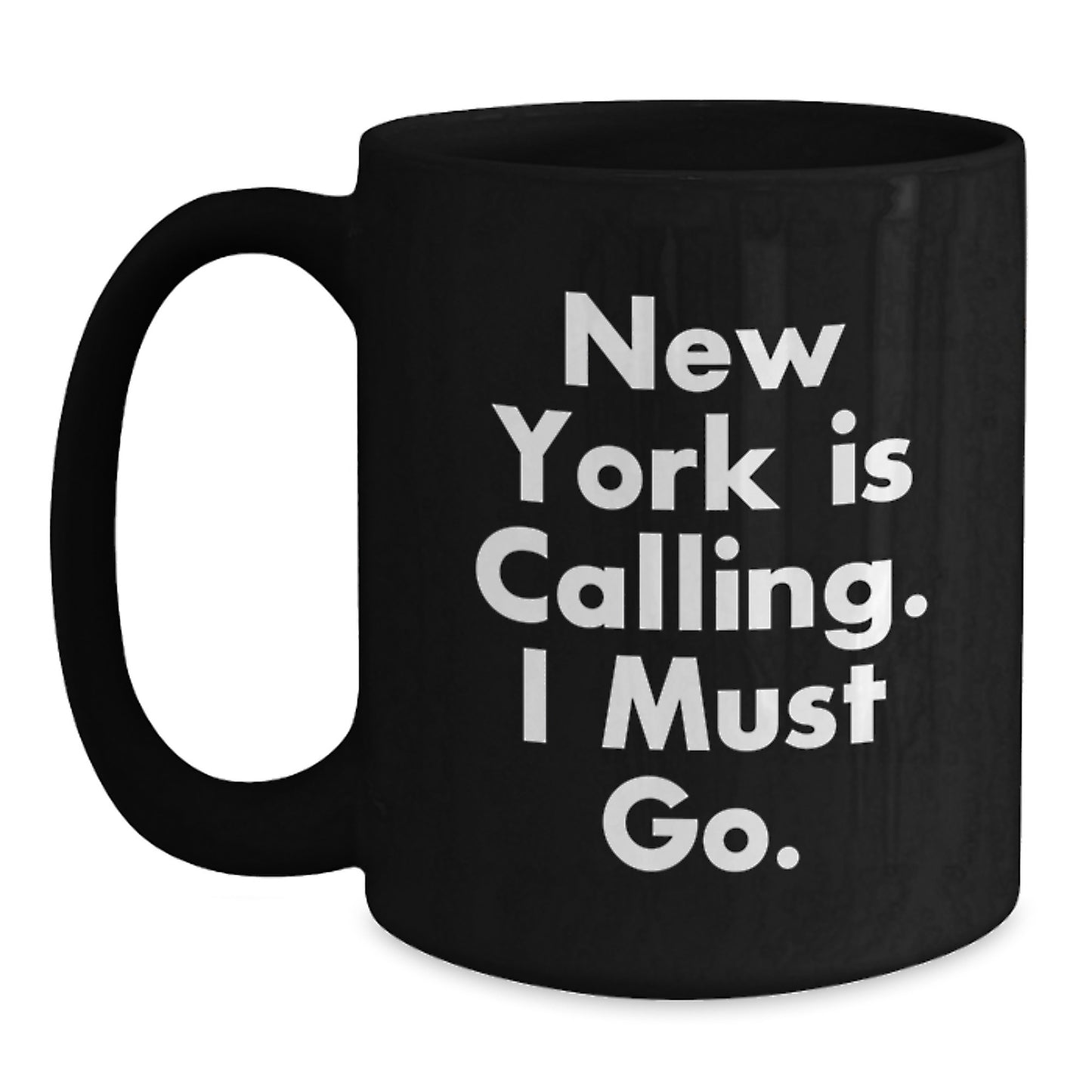 New York Calling Funny Quote Black Coffee Mug Gifts for Men from Friends Birthday - Main