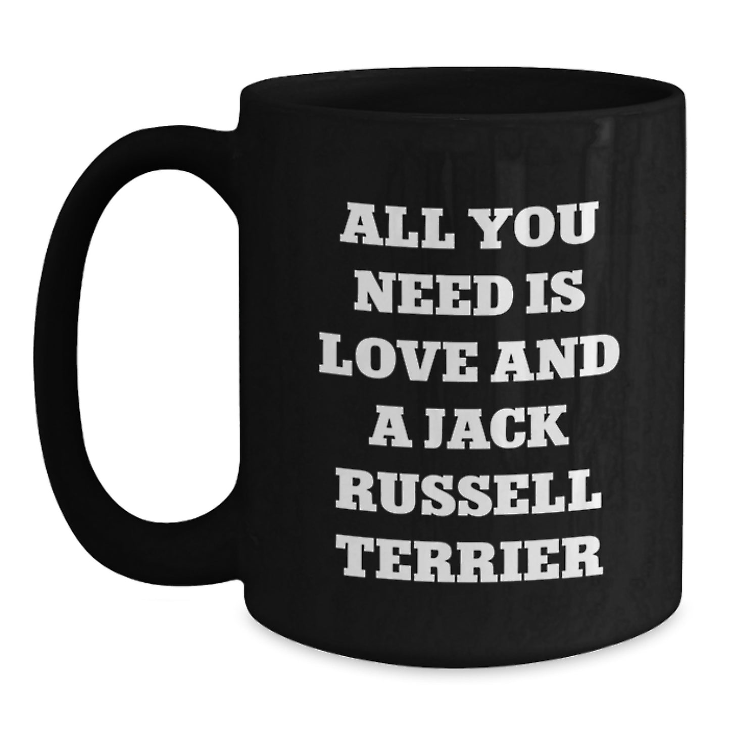 Funny Jack Russell Terrier Dog Gifts for Men - Black Coffee Mug with Inspirational Quote - Gifts from Friends and Family - Birthdays and Unique Gifts for Him - Main