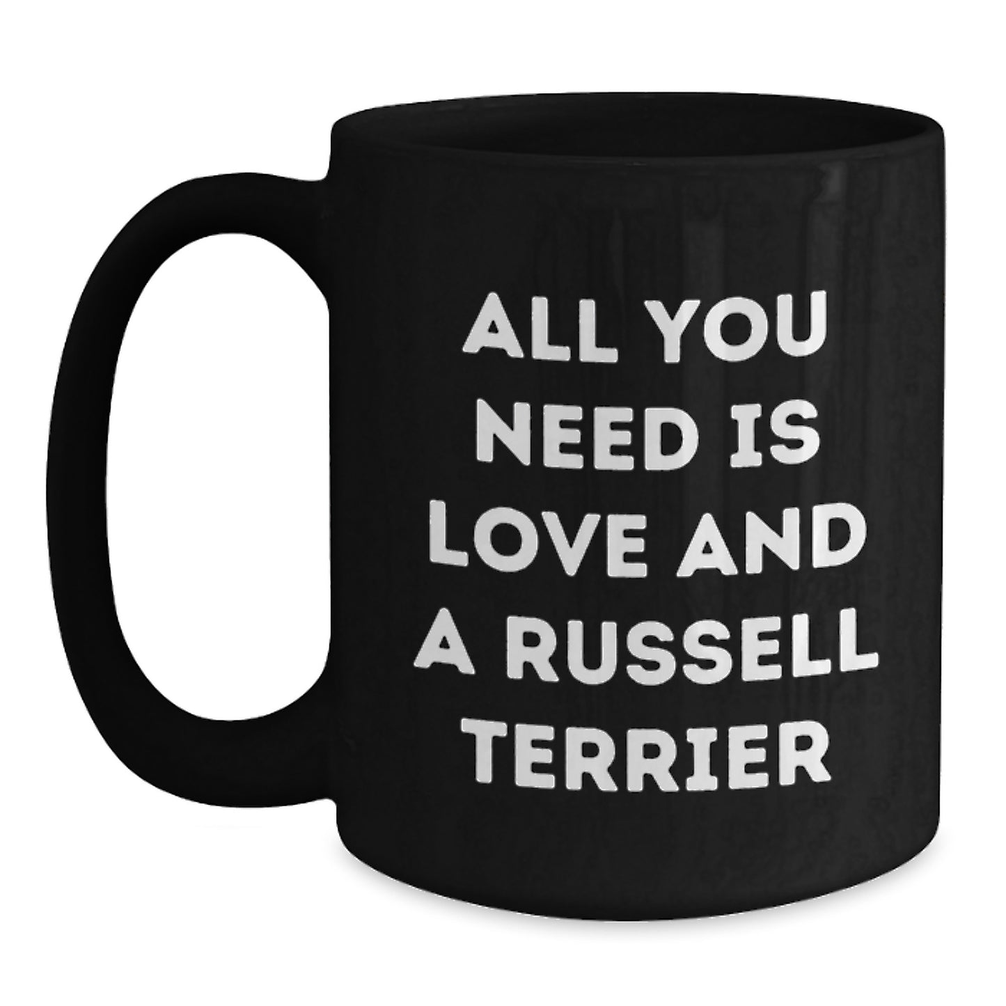 Funny Russell Terrier Dog Gifts from Friends for Birthday, Black Coffee Mug with Quote 'All You Need Is Love And A Russell Terrier' - Main