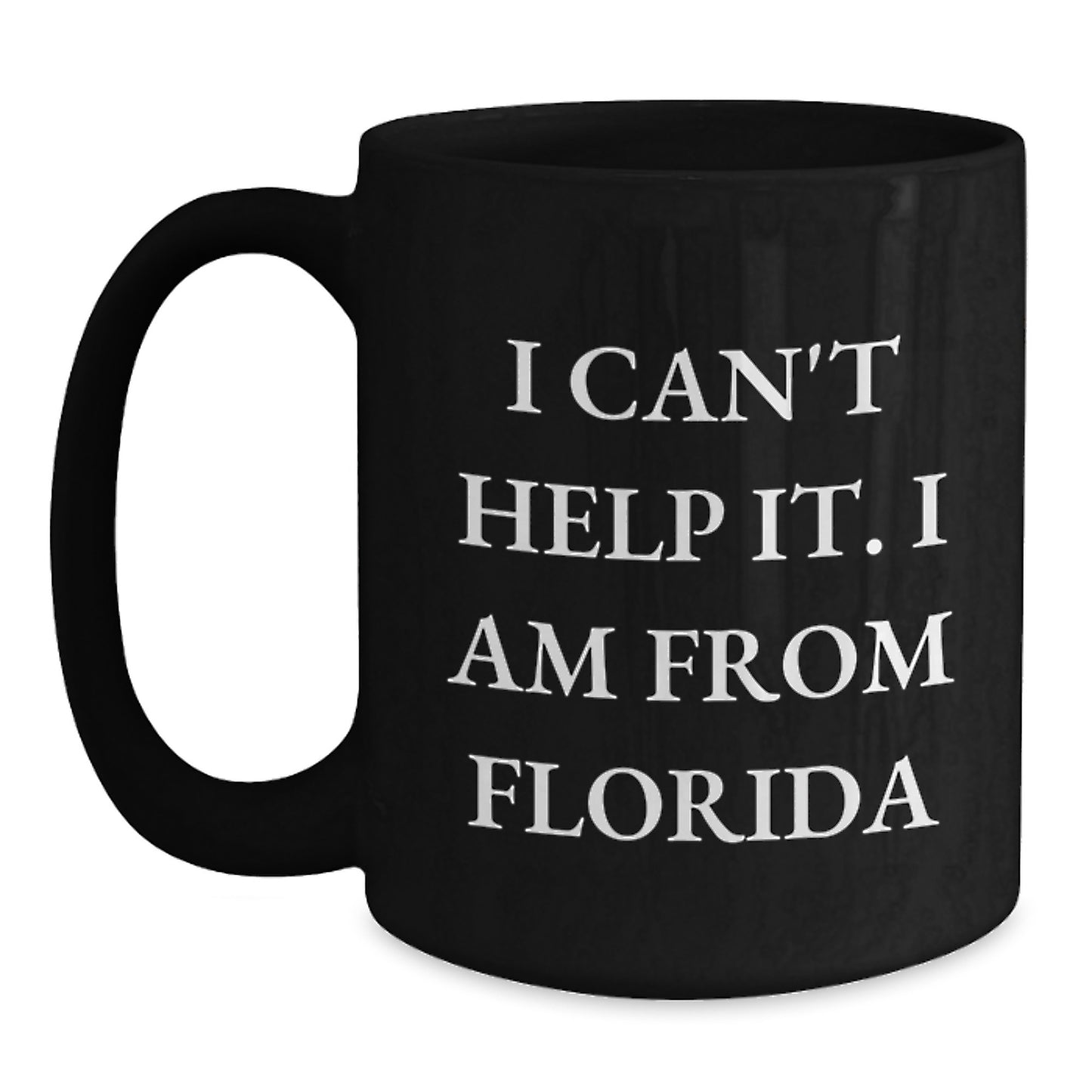 Funny Quote Florida Gifts from Friends Black Coffee Mug for Birthday - Main