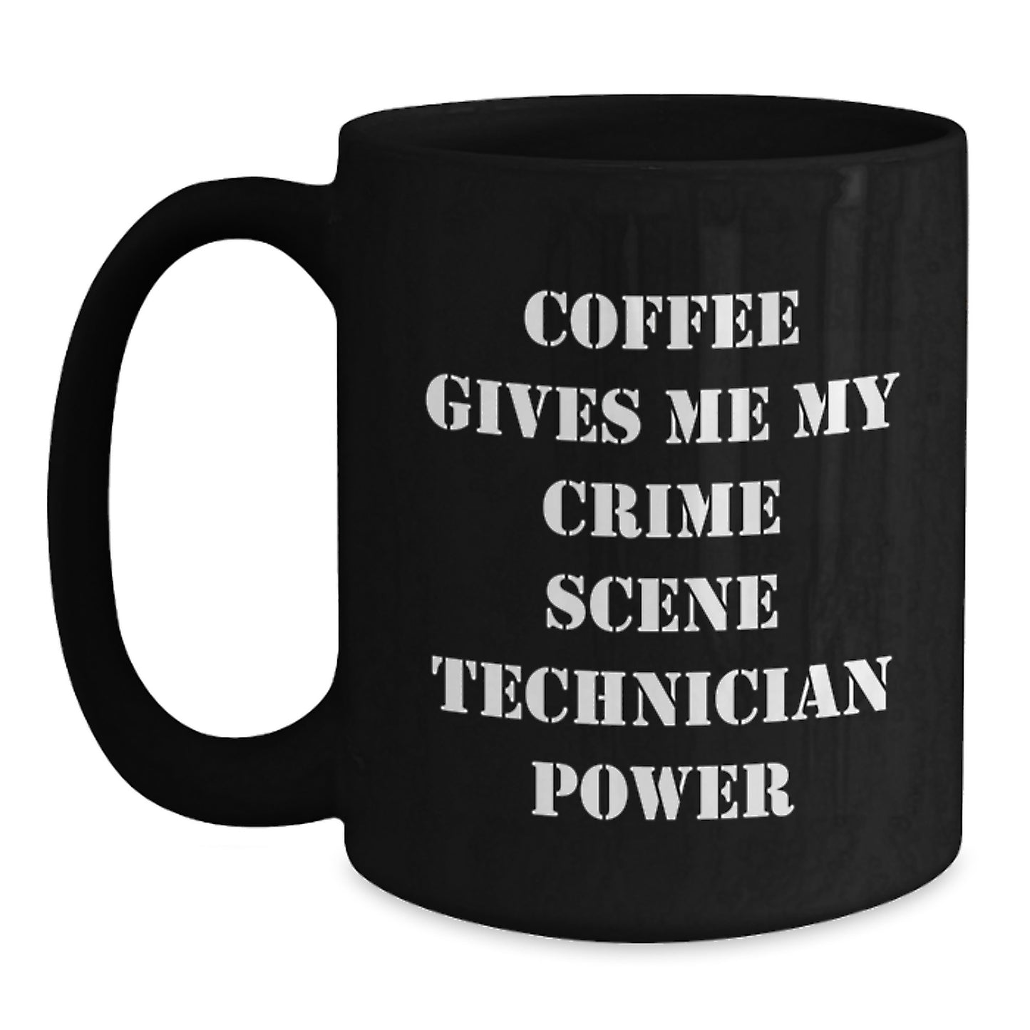 Crime Scene Technician Gifts, Funny Motivational Mugs, Black Coffee Mug, Gifts from Men to Crime Scene Technician Friends, Birthday Unique Gifts - Main
