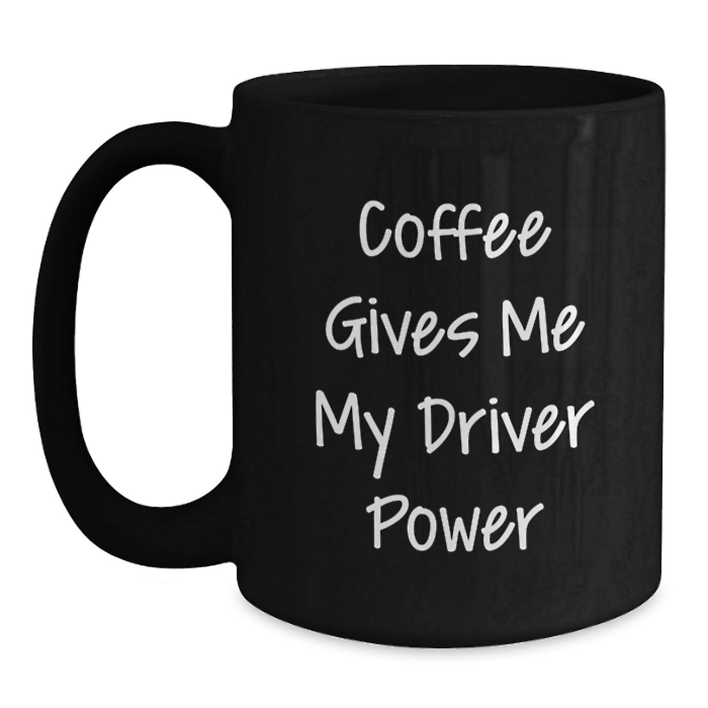 Funny Driver Gifts, 'Coffee Gives Me My Driver Power' Black Coffee Mug, Birthday Unique Presents for Driver Enthusiasts from Friends - Main