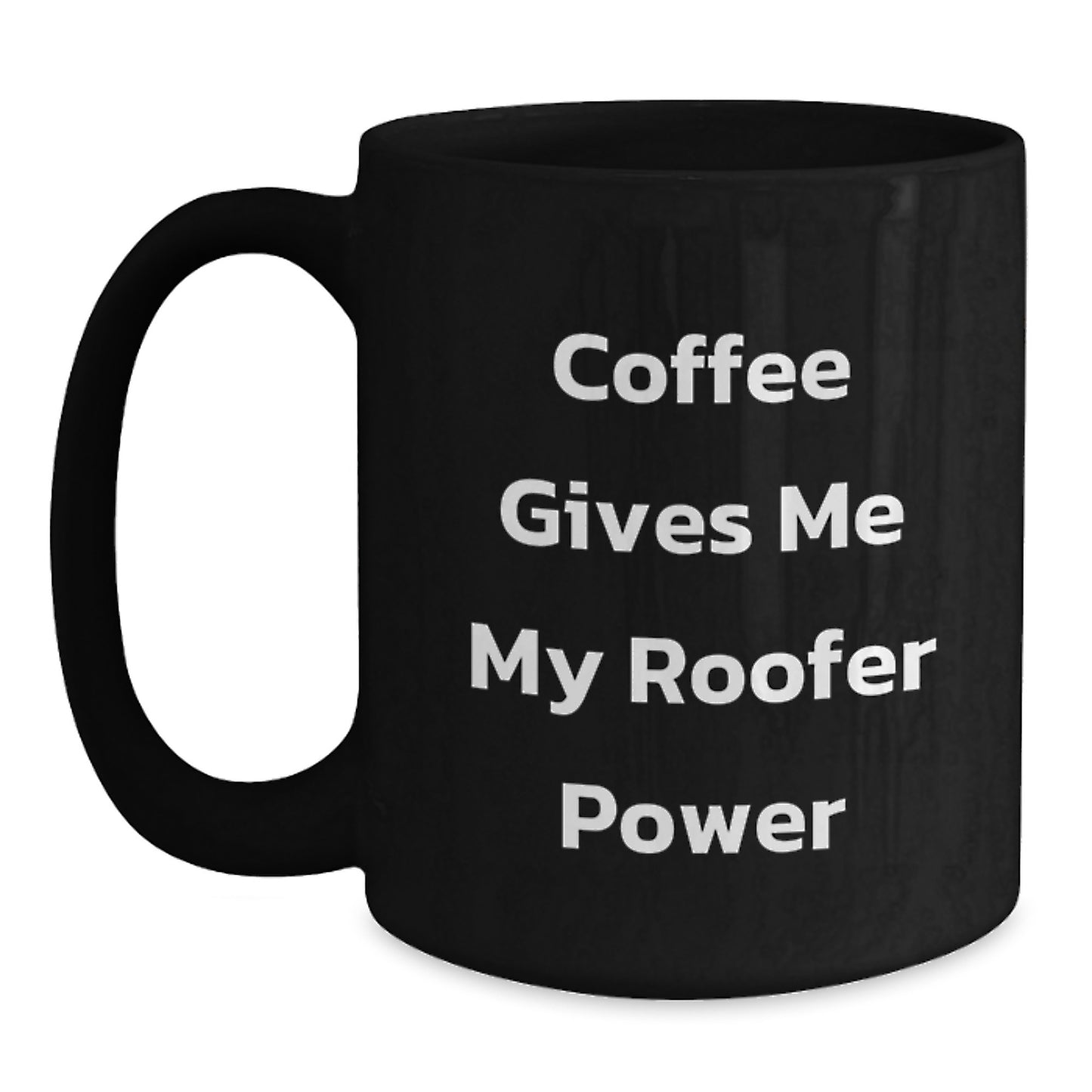 Roofer Humor Gifts from Friends for Birthday Unique Roofer Coffee Mug, Coffee Gives Me My Roofer Power, Funny Black Coffee Mug for Men - Main