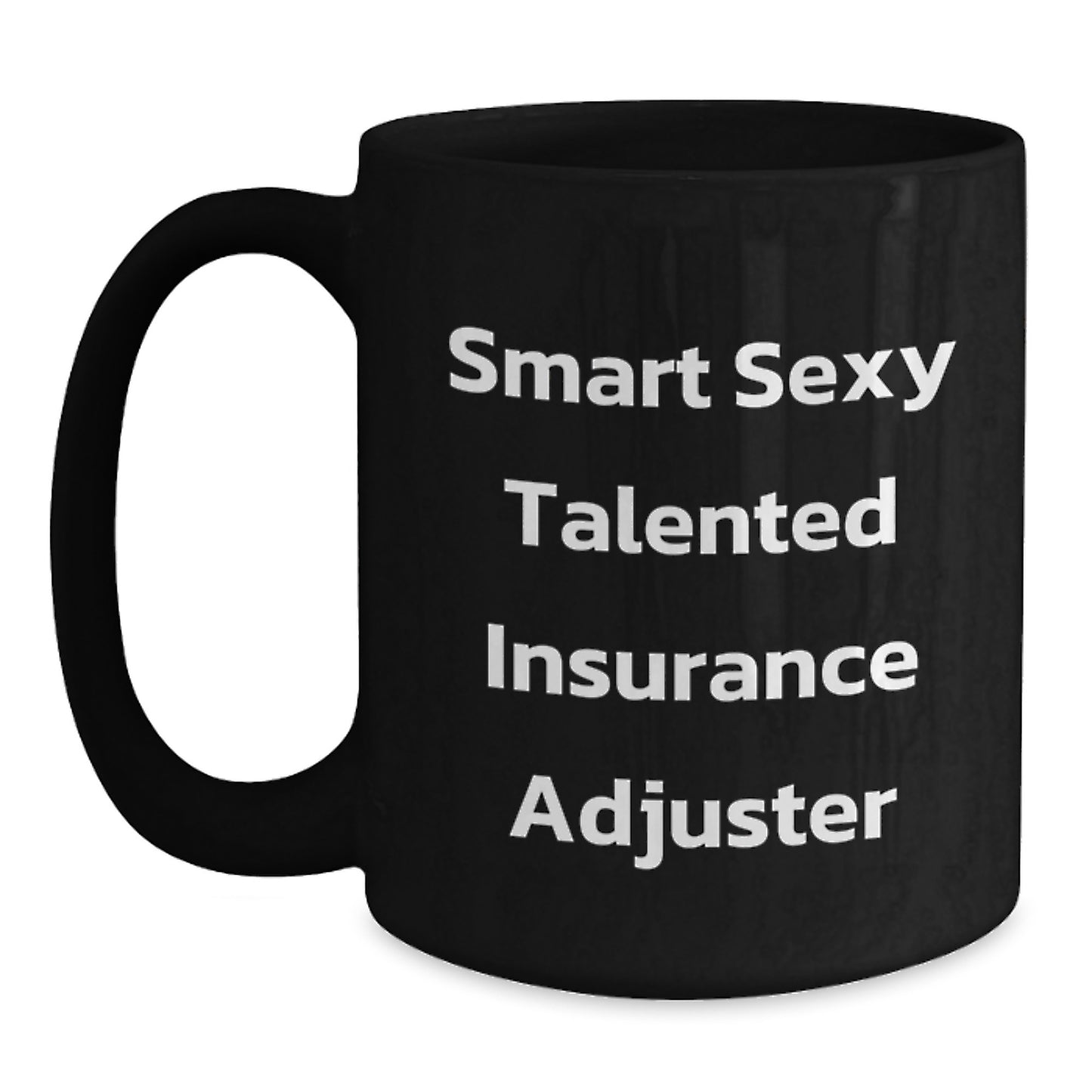 Funny Insurance Adjuster Gifts for Him, Smart Sexy Talented Insurance Adjuster Birthday Unique Gifts from Men to Insurance Adjuster, Black Coffee Mug - Main