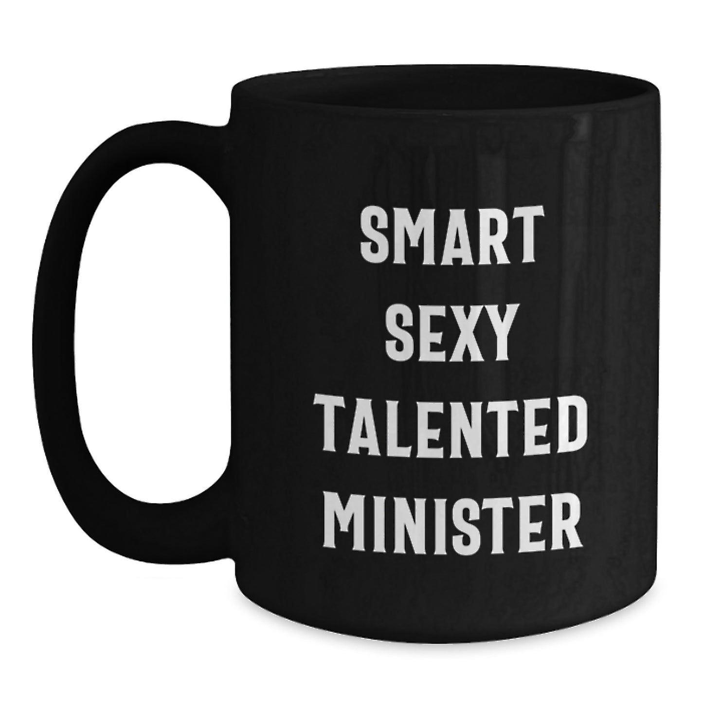 Smart and Sexy Minister Gift, Funny Quote, Black Coffee Mug, 11oz or 15oz, Birthday Unique Gifts from Friends to Minister - Main