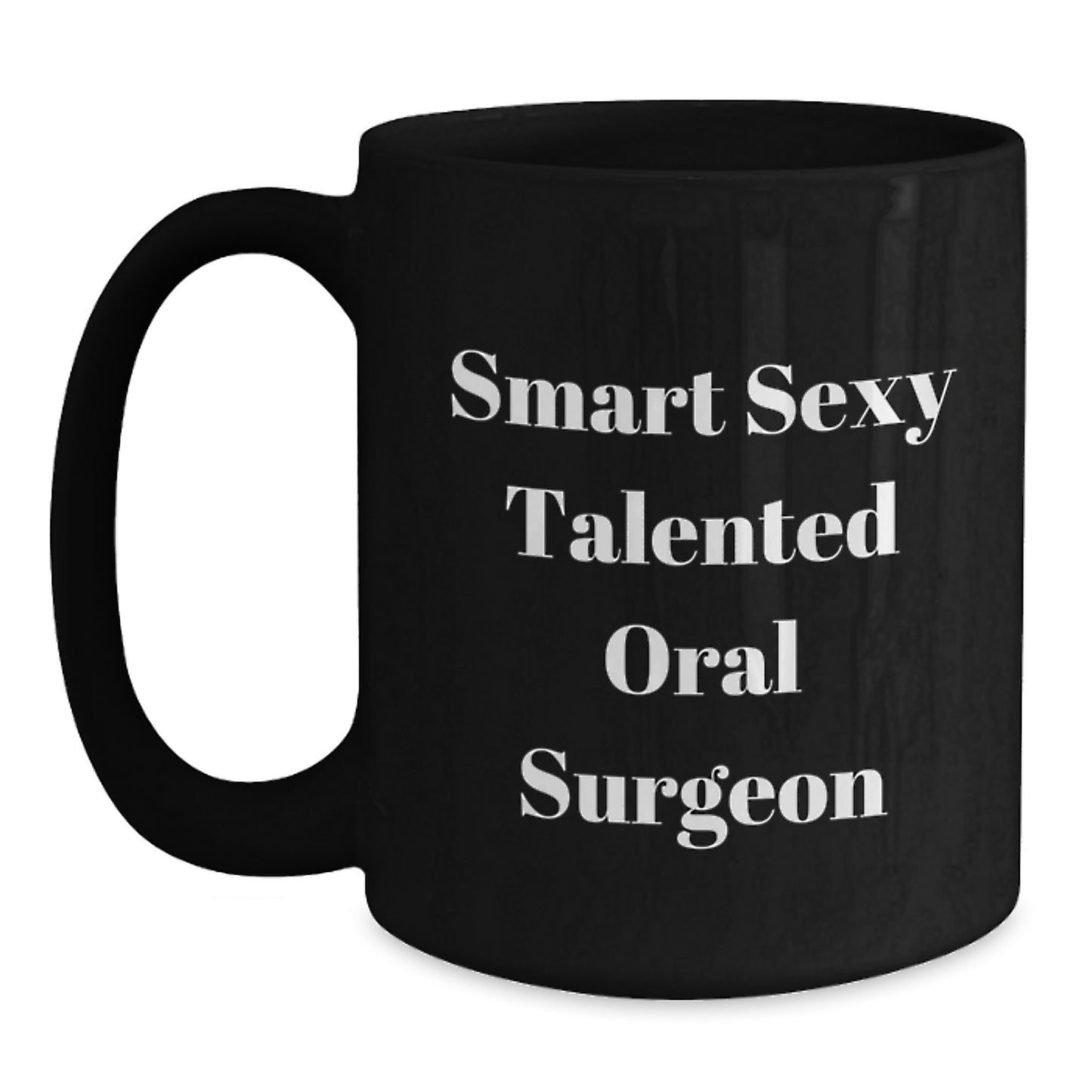 Funny Oral Surgeon Office Humor Black Coffee Mug, Gifts from Friends, Birthday Unique Gifts for Oral Surgeon - Main