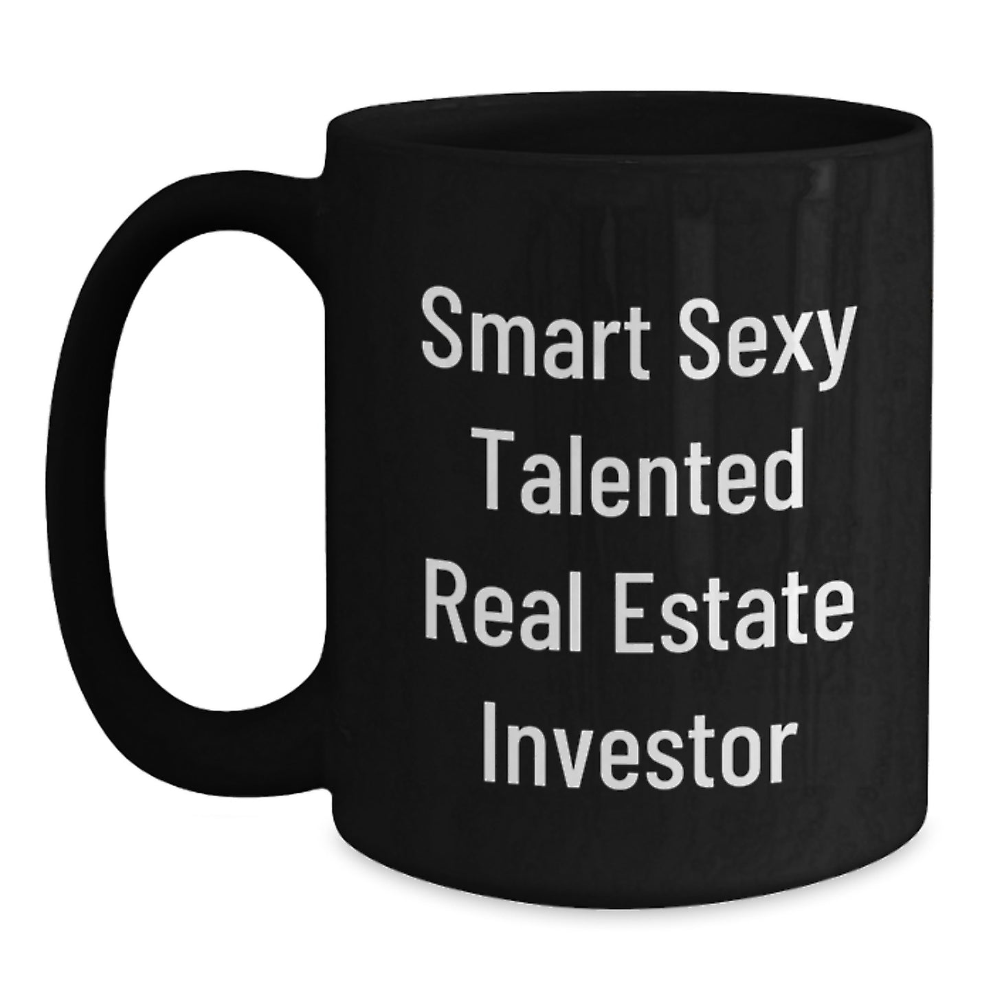 Real Estate Investor Gifts from Friends, Funny Smart Sexy Talented Real Estate Investor Quote Birthday Unique Gifts for Real Estate Investors, Black Coffee Mug - Main