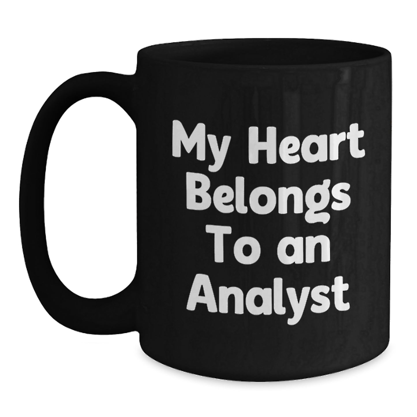 Funny Analyst Gifts from Friends, Unique Birthday Unique Gift for Men or Women, My Heart Belongs To An Analyst Quote on Black Coffee Mug - Main