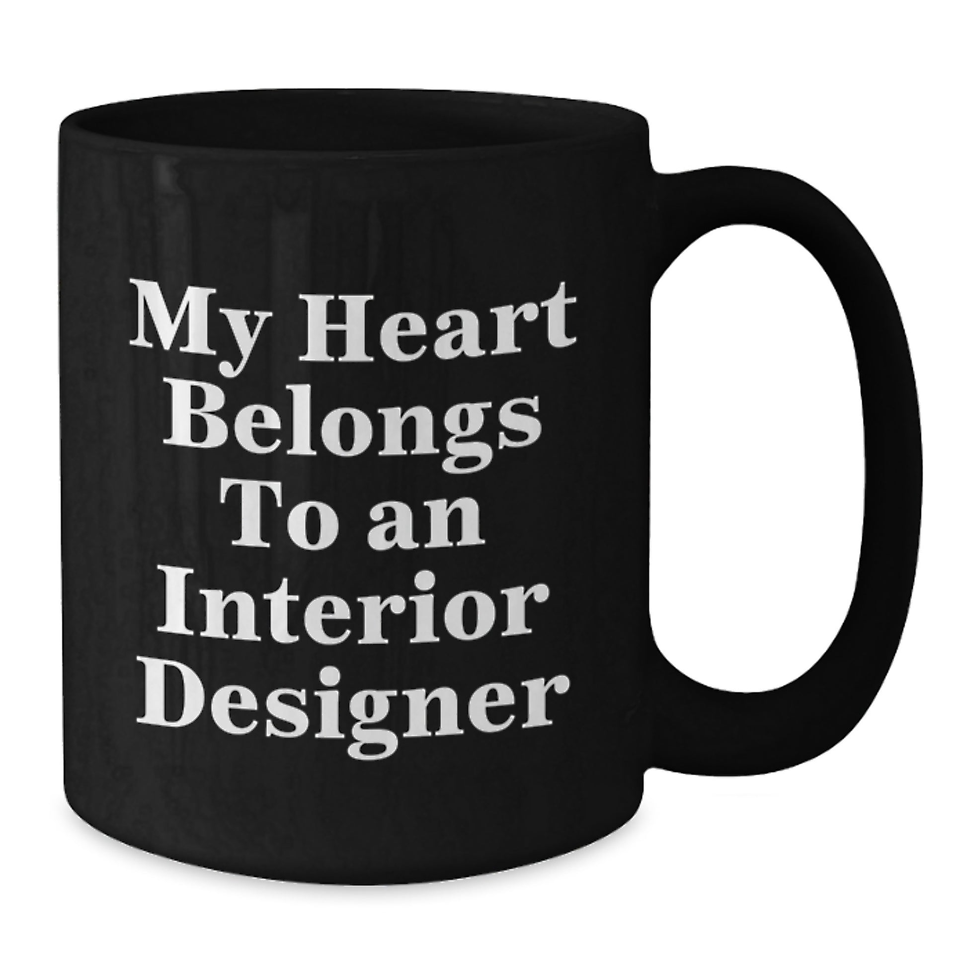 Funny Interior Designer Gifts from Friends for Graduation - My Heart Belongs To An Interior Designer Black Coffee Mug - Additional