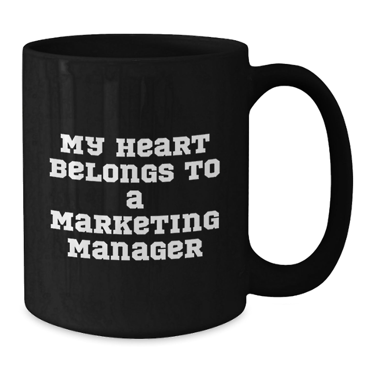 Marketing Manager Gifts Funny Quote My Heart Belongs To A Marketing Manager Black Coffee Mug for Graduation Unique Gifts from Friends to Marketing Manager - Additional
