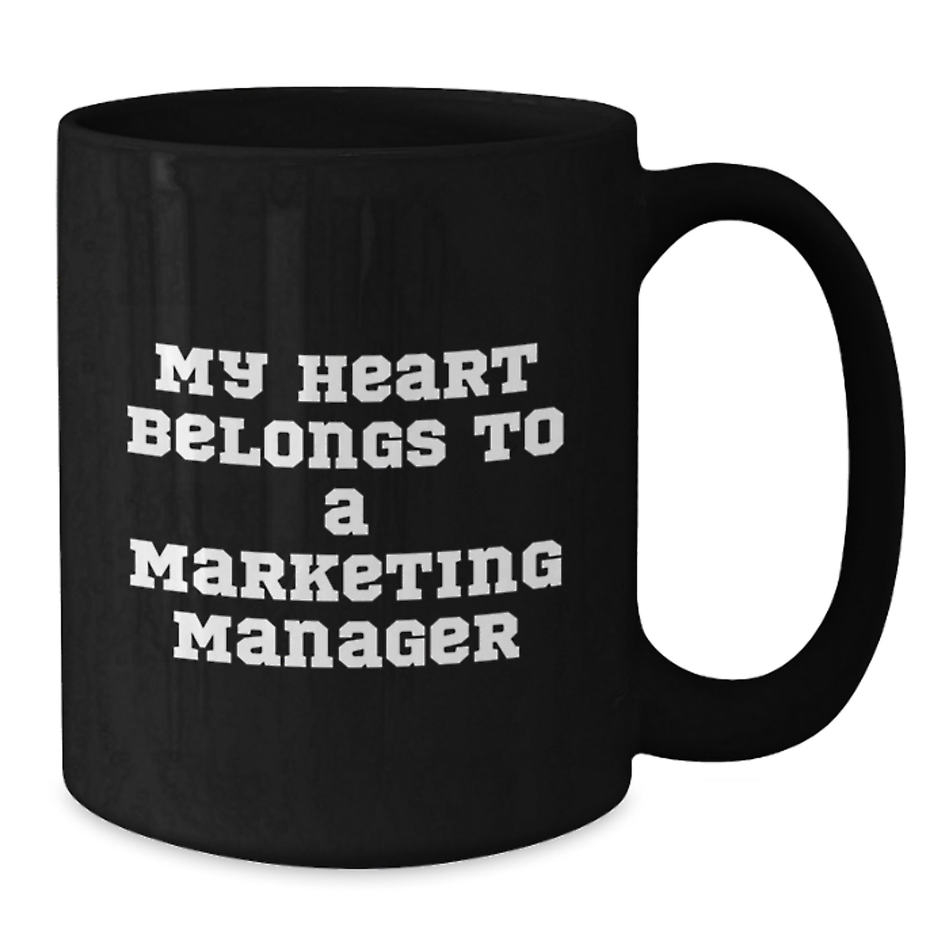 Marketing Manager Gifts Funny Quote My Heart Belongs To A Marketing Manager Black Coffee Mug for Graduation Unique Gifts from Friends to Marketing Manager - Additional