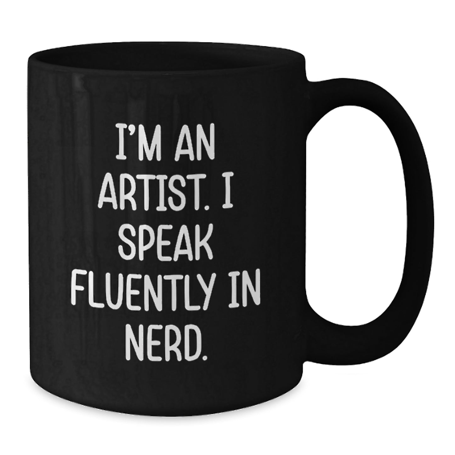 Funny Artist Quote Black Coffee Mugs Gifts from Friends to Artists on Birthday, I'm An Artist. I Speak Fluently In genius., Unique Artist Gifts for Birthday - Additional
