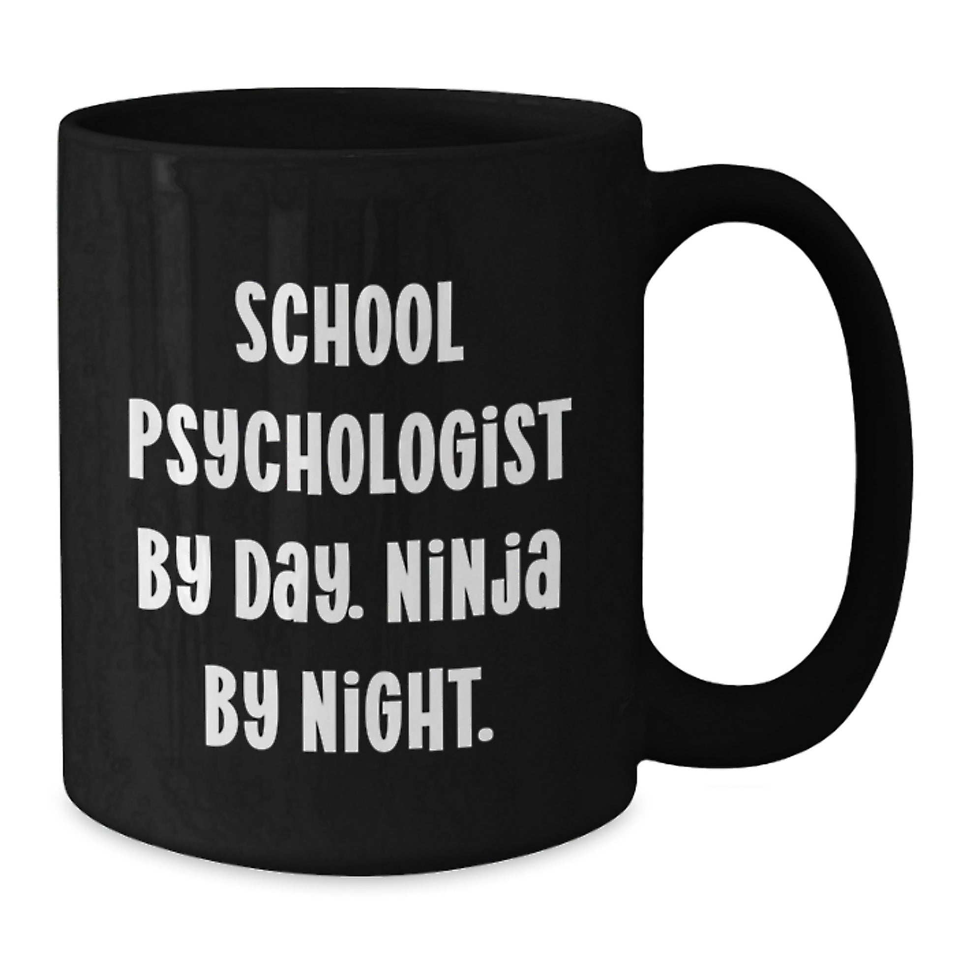 School Psychologist Ninja Gifts from Friends, Funny Black Coffee Mugs for School Psychologist By Day. Ninja By Night. Graduation Unique Gifts - Additional