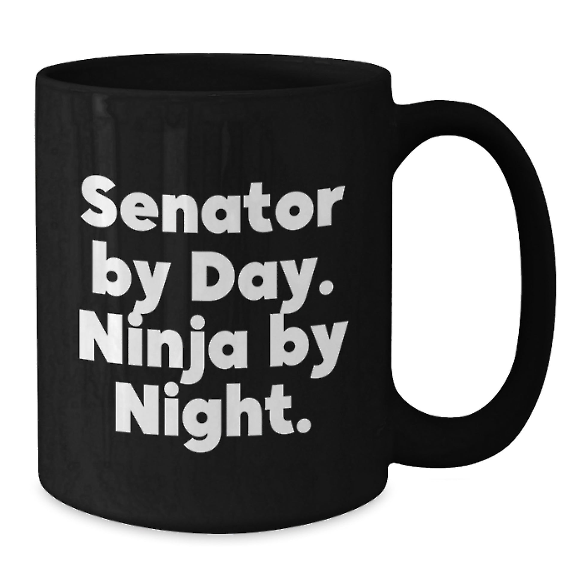 Senator Gifts, Senator By Day. Ninja By Night., Funny Black Coffee Mug for Senator, Graduation Unique Gifts from Friends - Additional