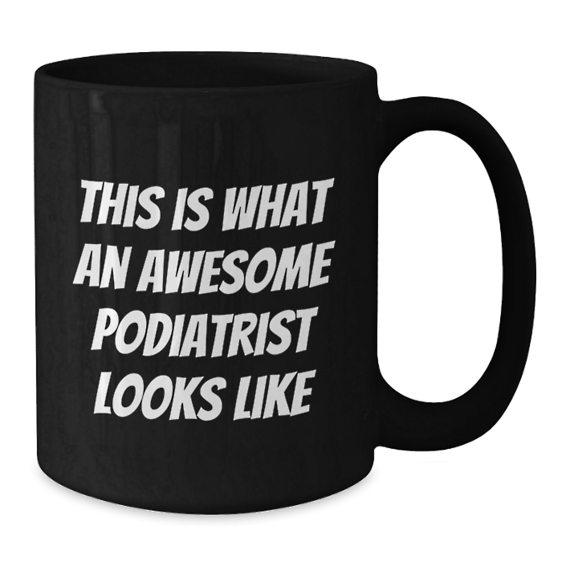Funny Podiatrist Gifts for Graduation, 'This Is What An Awesome Podiatrist Looks Like' Quote on Black Coffee Mug, Gifts from Friends to Podiatrist - Additional
