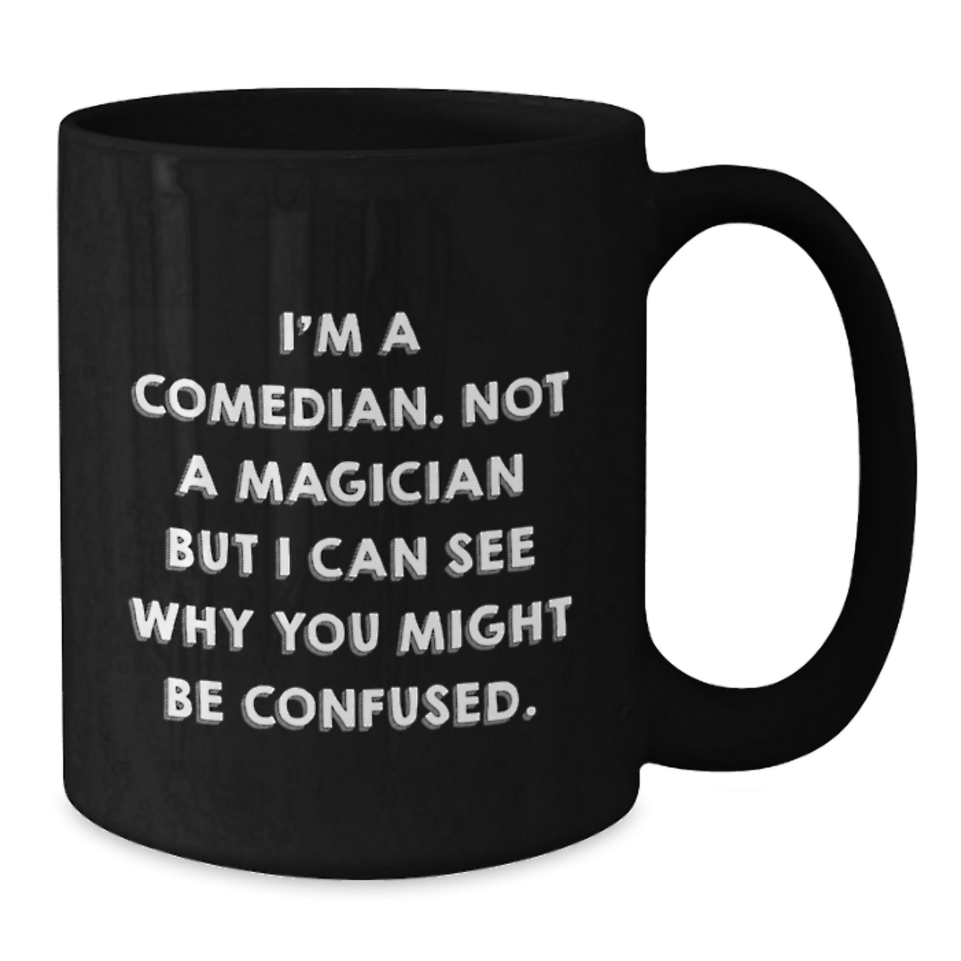 Funny Comedian Gift for Him or Her, I'm Not a Magician But... Black Coffee Mug, Graduation Unique Gifts from Friends - Additional