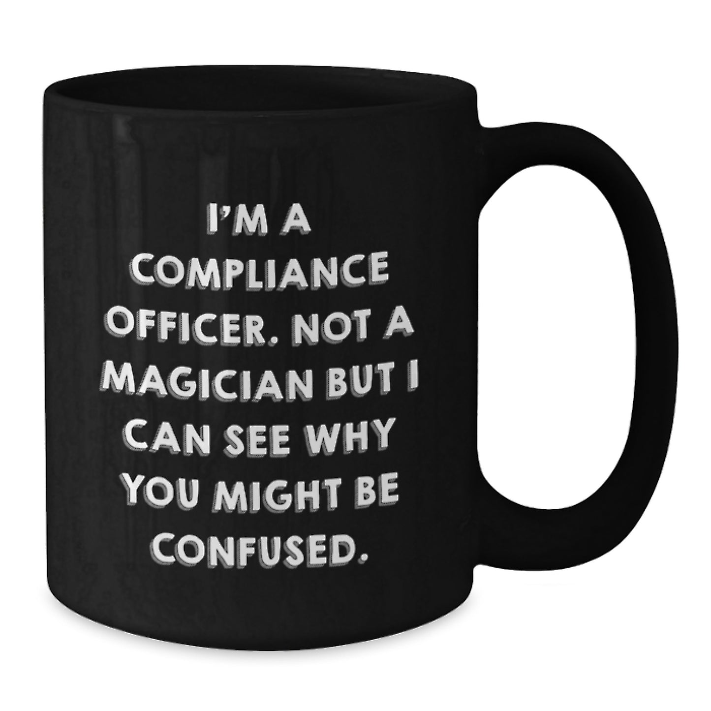 Compliance Officer Gifts from Friends Graduation Unique Mugs Funny Quote, I'm Not a Magician, for Men Women Coworkers Family, Black 11oz 15oz Microwave Dishwasher Safe Ceramic - Additional