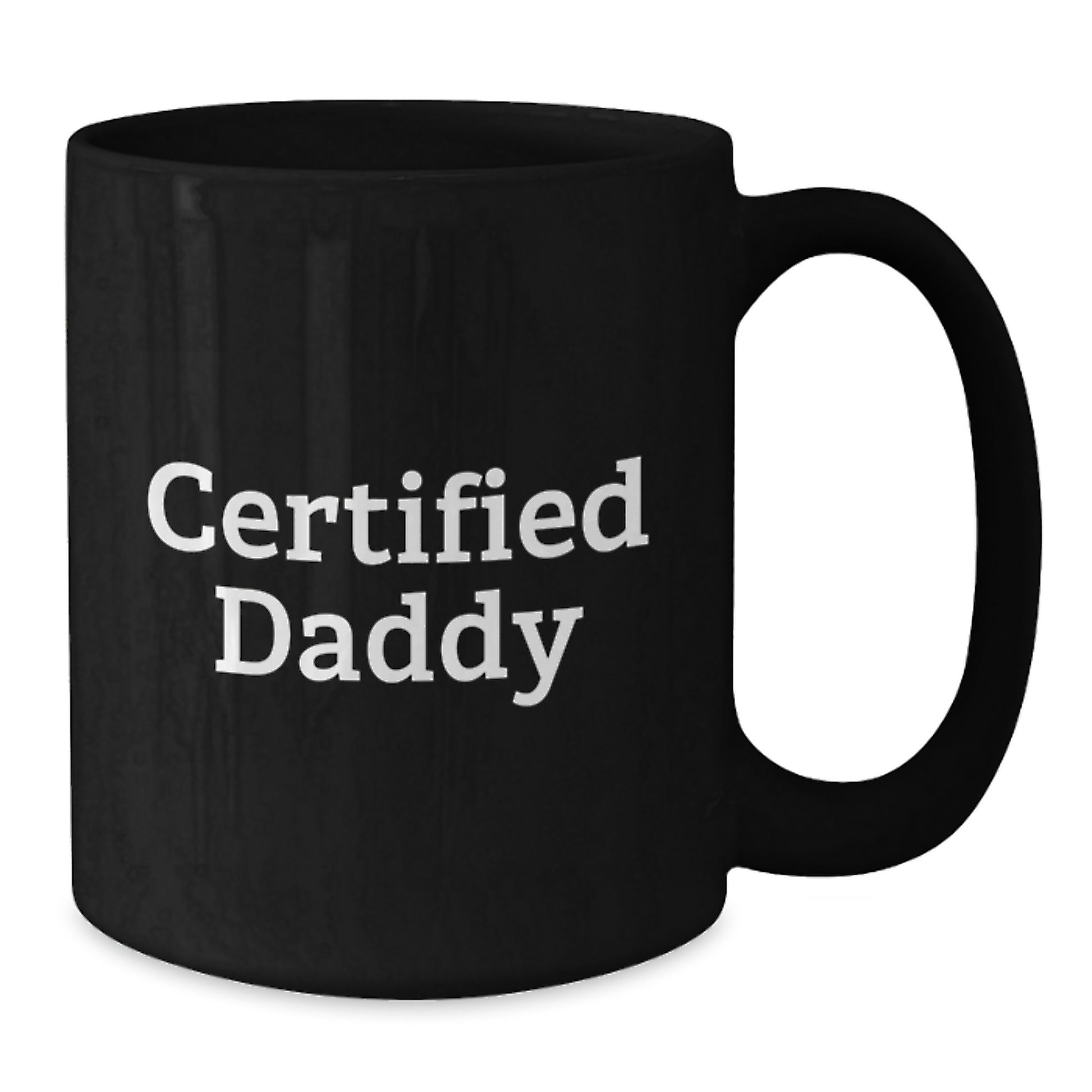 Certified Daddy Black Coffee Mug Funny Gifts from Friends to Daddy on Birthday, Gifts for Daddy, Dad's Special Day - Additional