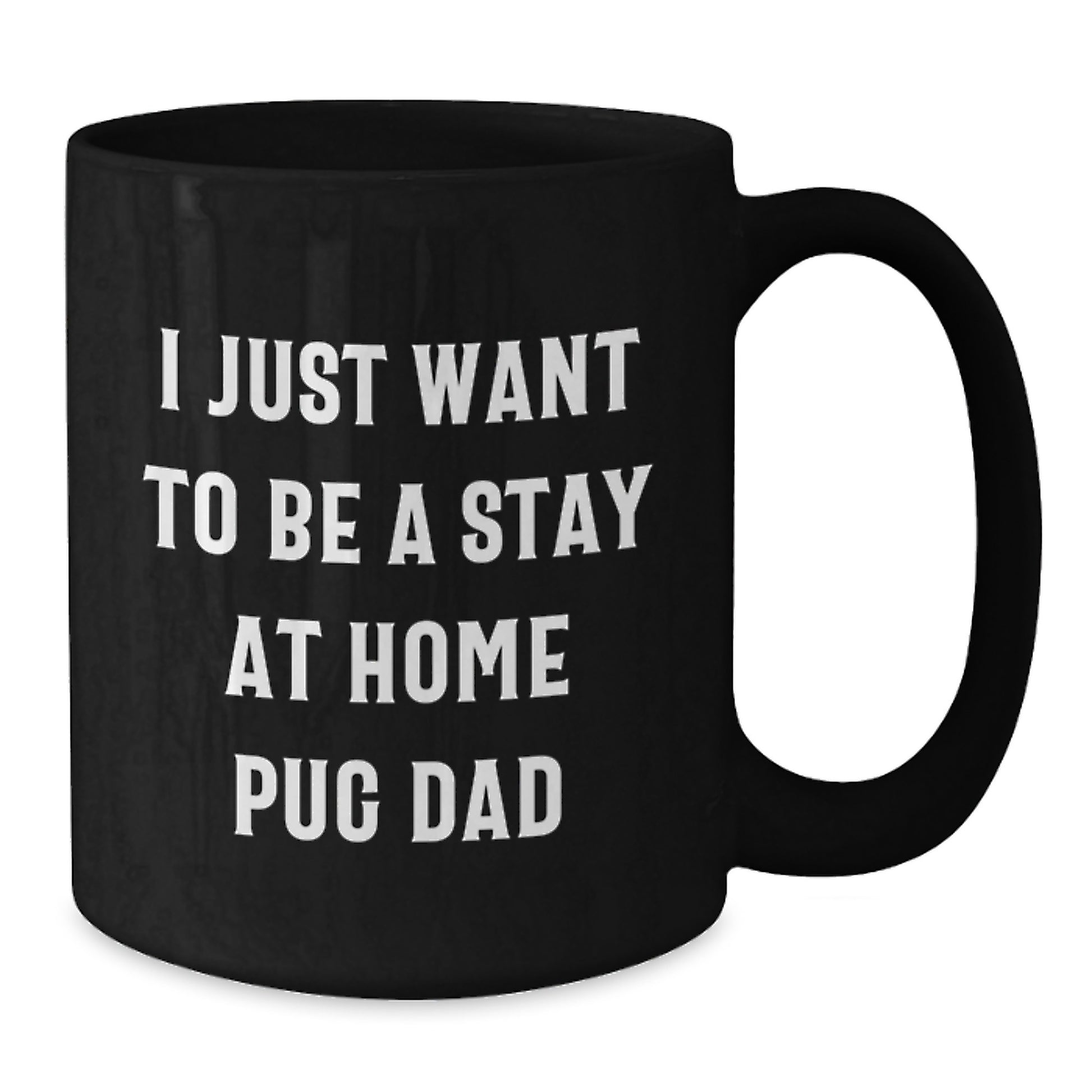 Pug Dad's Stay at Home Dreams Funny Graduation Gifts for Men from Friends, Black Coffee Mug - Additional