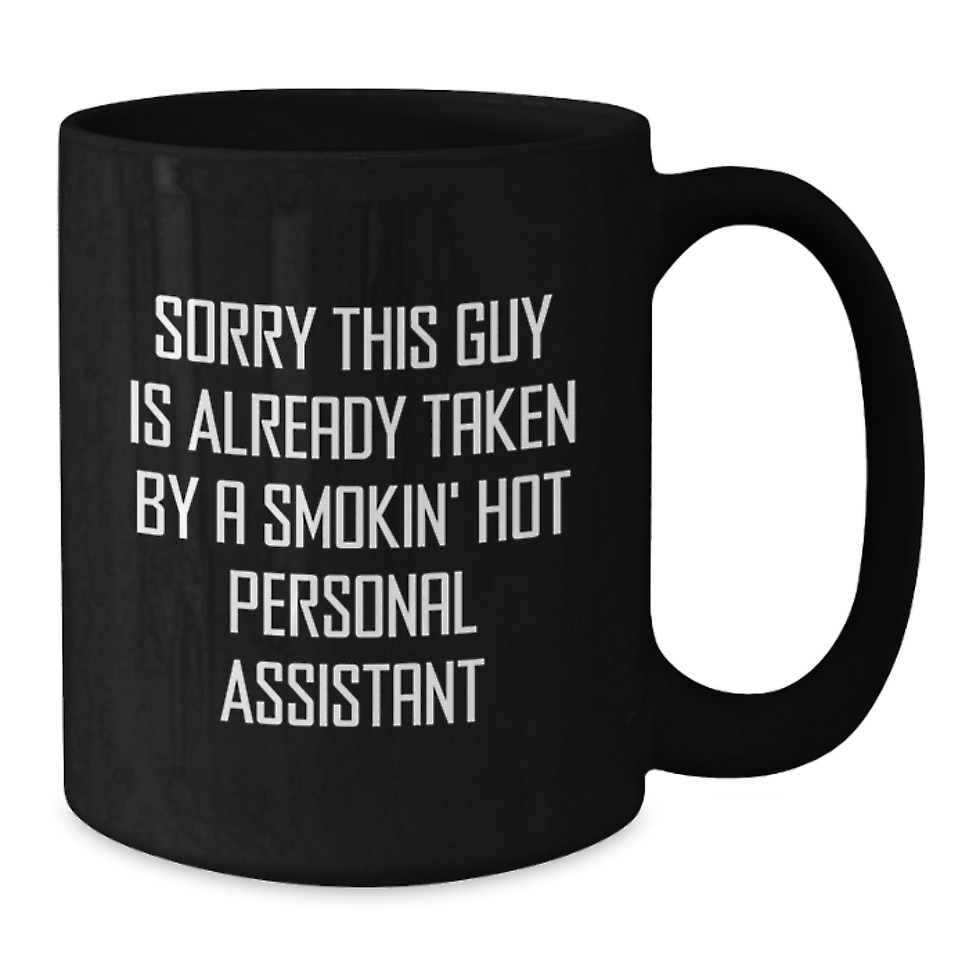 Funny Personal Assistant Gifts, Black Coffee Mug for Birthday, Gifts from Friends for Office Assistant, 'Sorry This Guy Is Already Taken' Quote - Additional