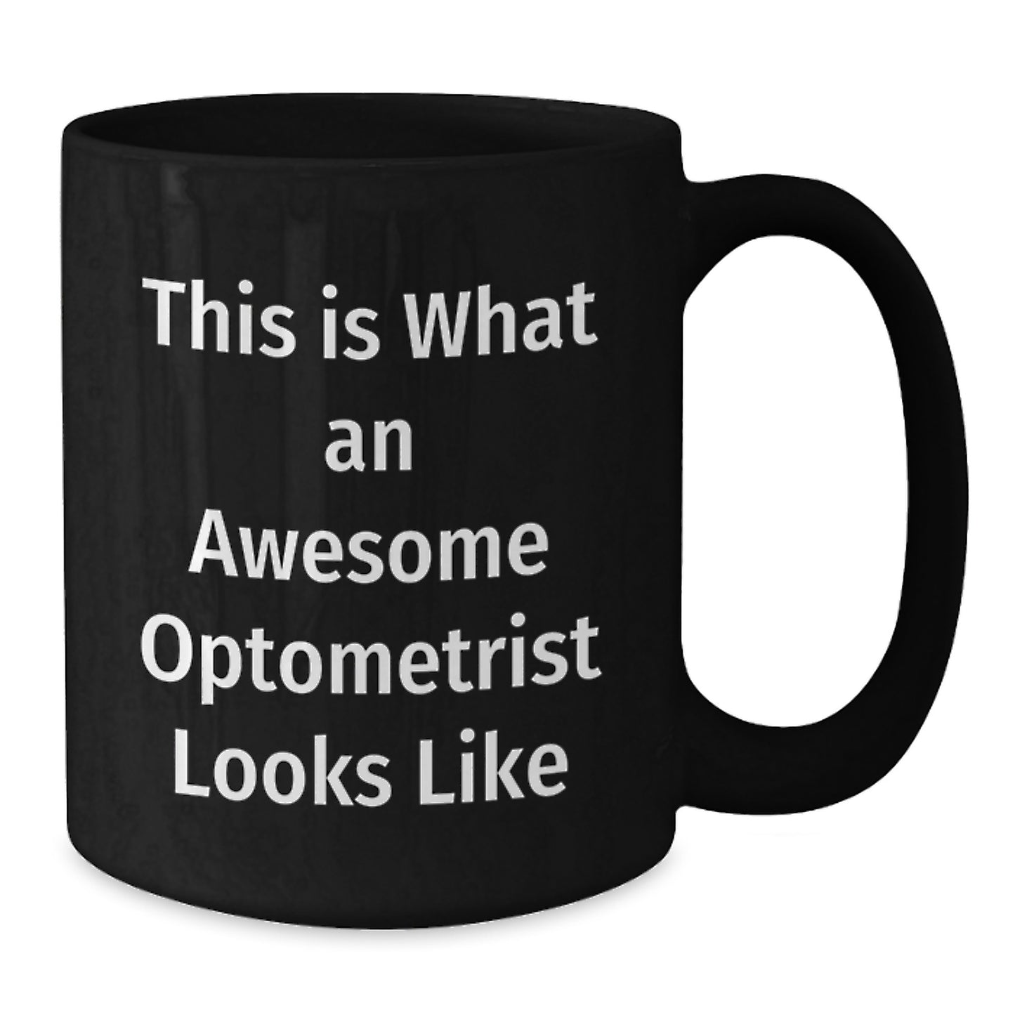 Funny Optometrist Quote Gifts for Optometrist Birthday Unique Mugs from Friends - This Is What An Awesome Optometrist Looks Like - Additional