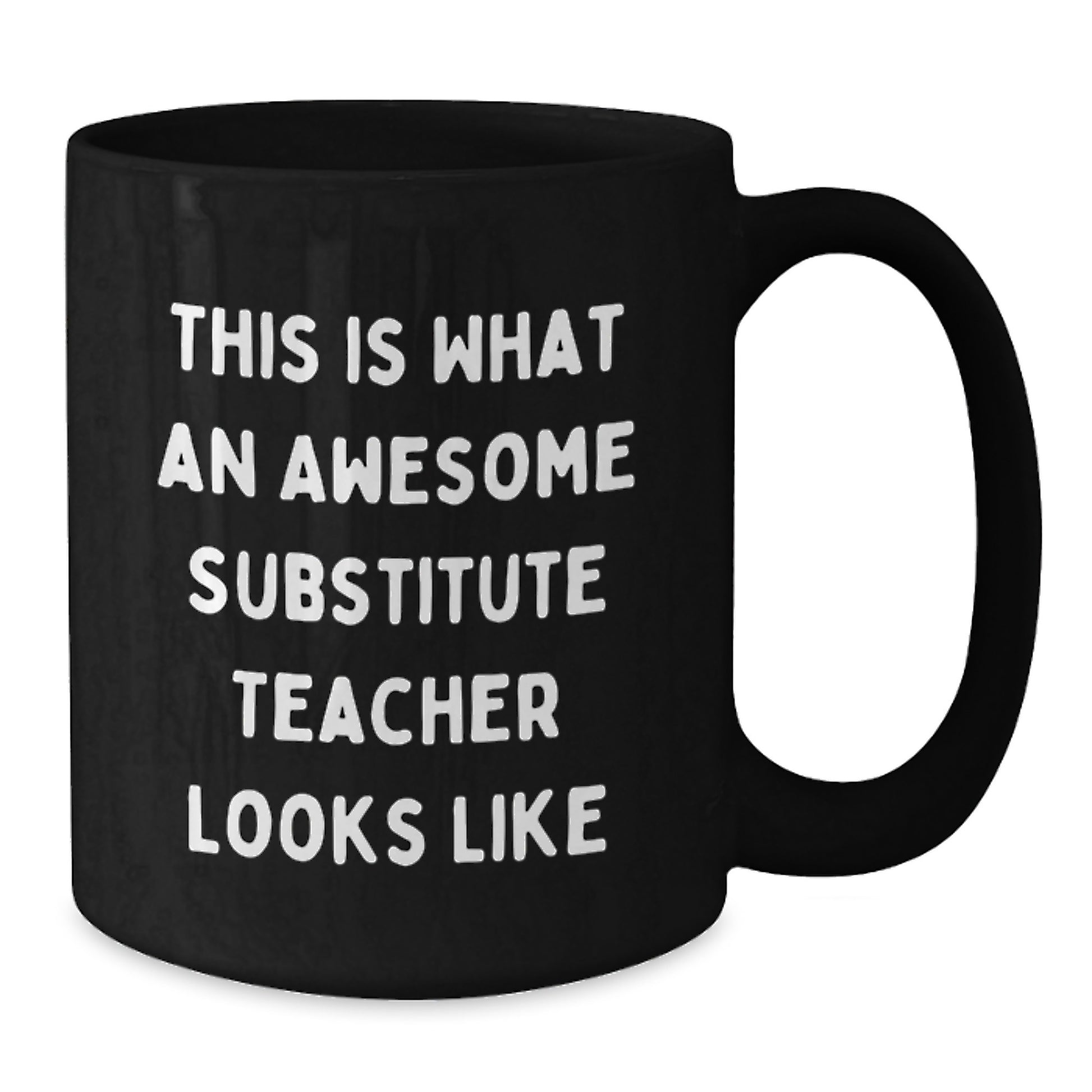 Funny Substitute Teacher Gifts from Men to Friends on Birthday - This Is What An Awesome Substitute Teacher Looks Like Black Coffee Mug - Additional