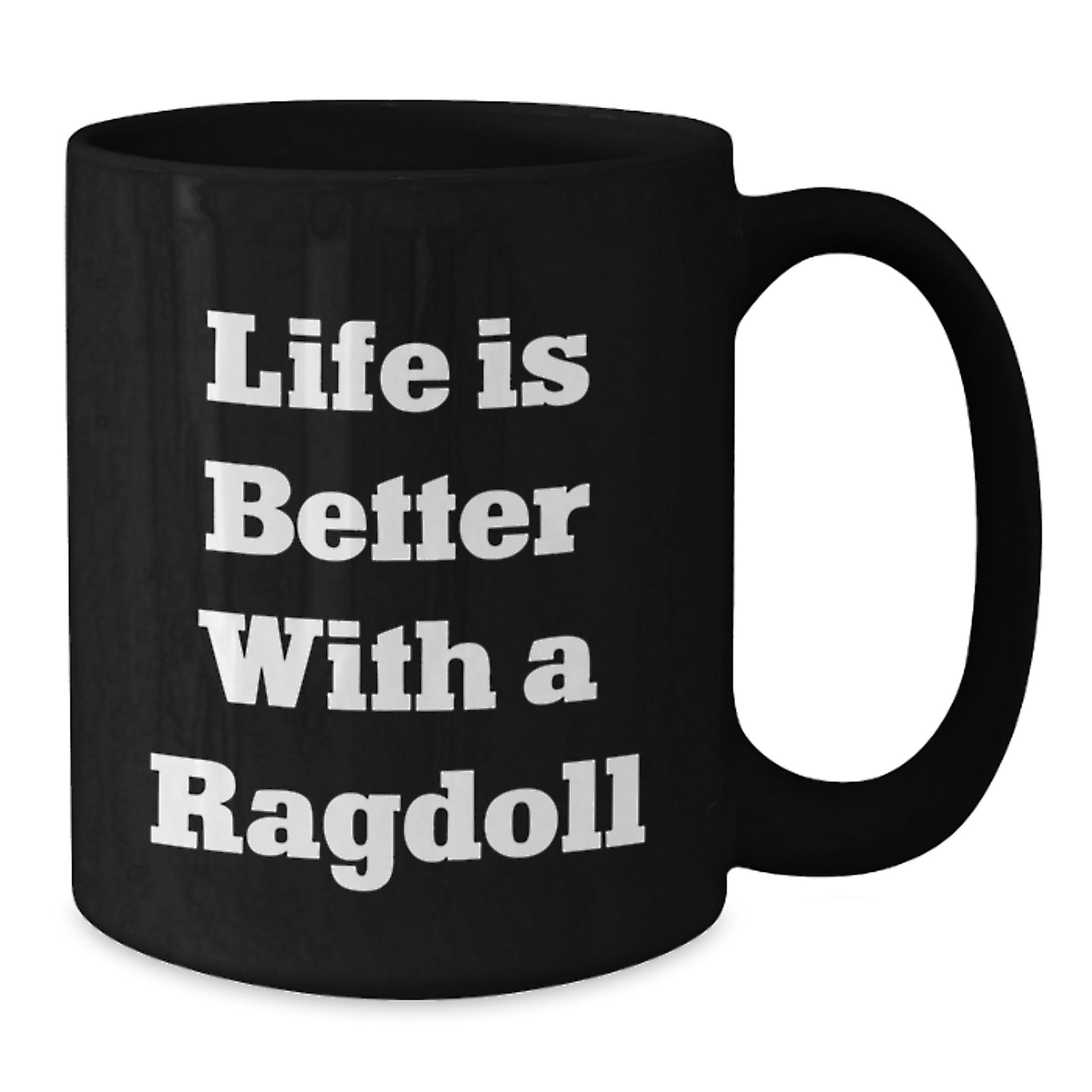 Ragdoll Cat Lovers Gift Funny Life Is Better With A Ragdoll Black Coffee Mugs Gifts from Friends and Family for Birthdays - Additional