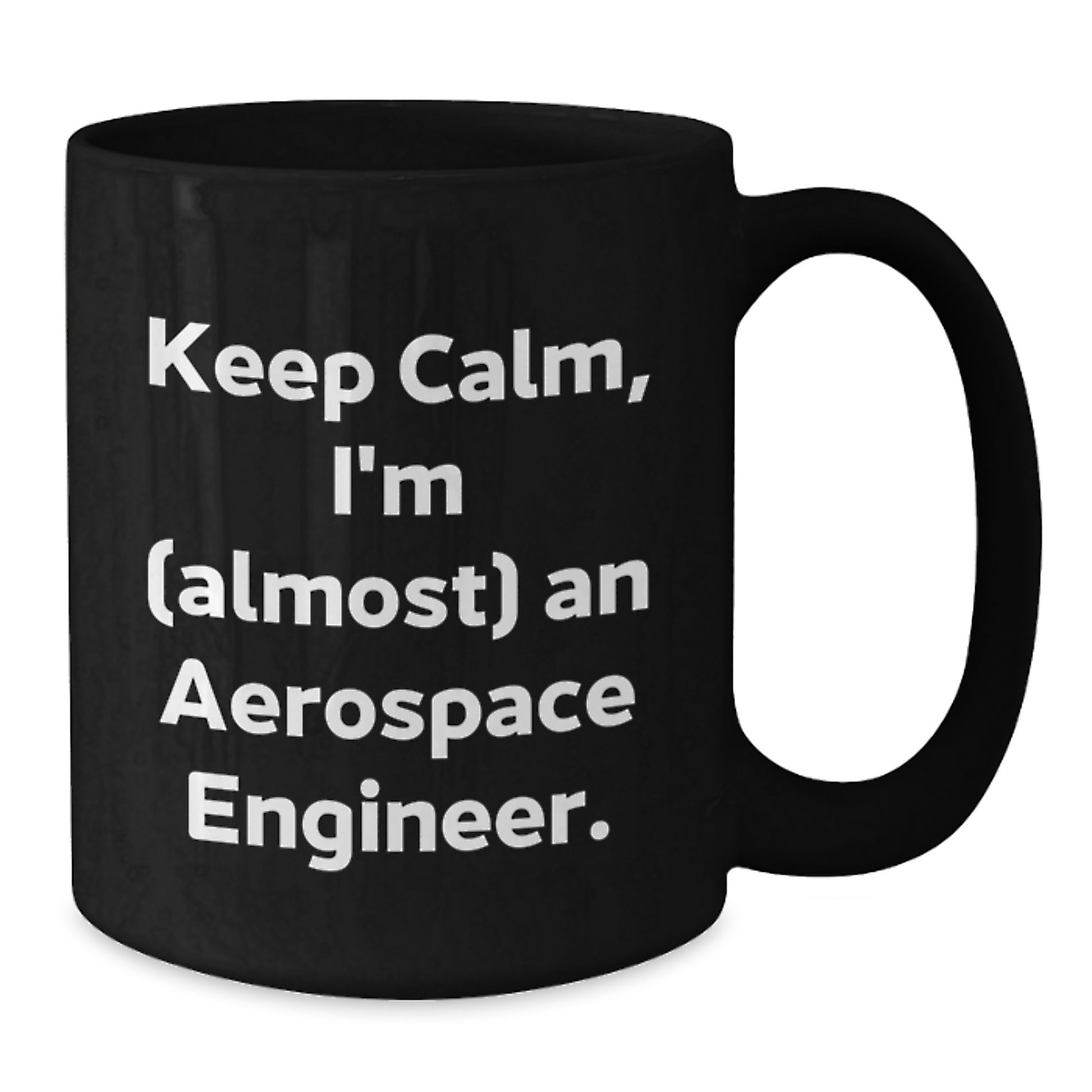 Aerospace Engineer Gifts, Keep Calm, I'm (almost) An Aerospace Engineer., Funny Graduation Gifts from Friends, Family, Coworkers, Black Coffee Mug - Additional