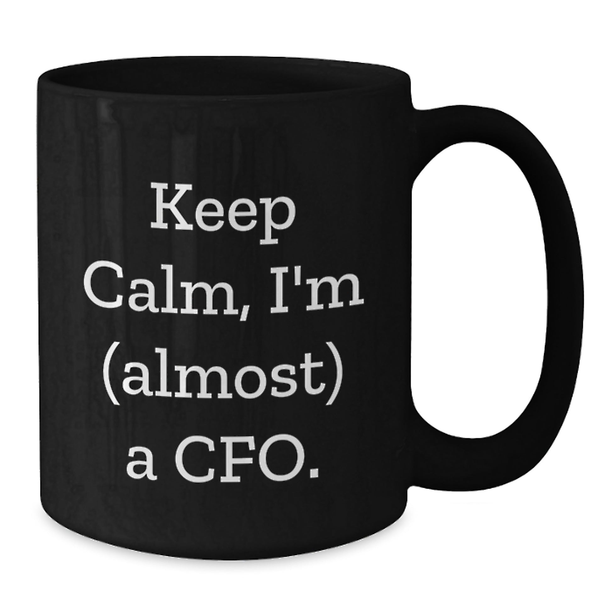 Funny CFO Gifts for Him, 'Keep Calm, I'm (almost) A CFO' Black Coffee Mug, Unique Graduation Present from Men to Friends, Coworkers, Family - Additional