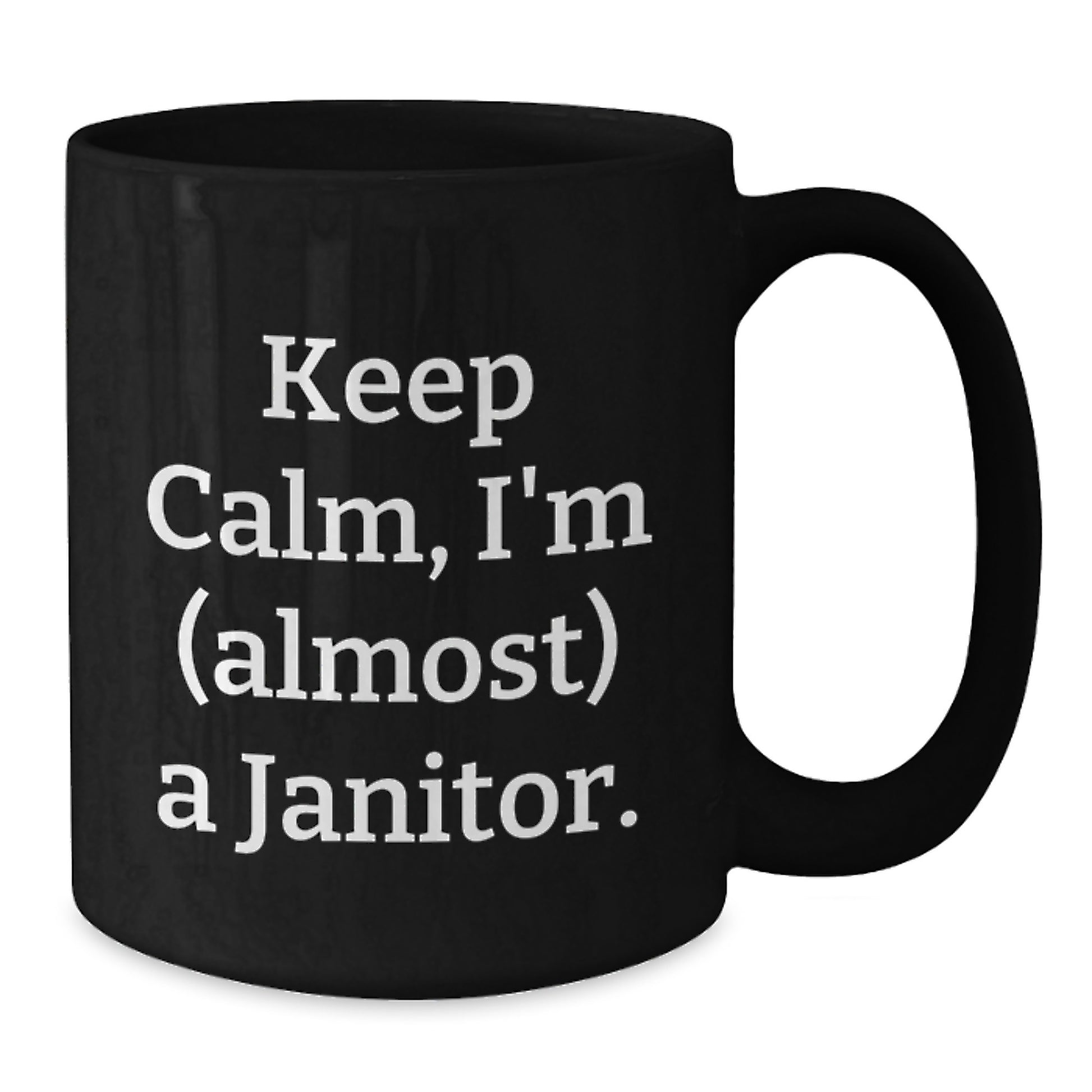 Funny Janitor Gifts for Him, 'Keep Calm, I'm (almost) A Janitor.' Black Coffee Mug, Graduation Unique Gifts, Gifts from Men to Janitor - Additional