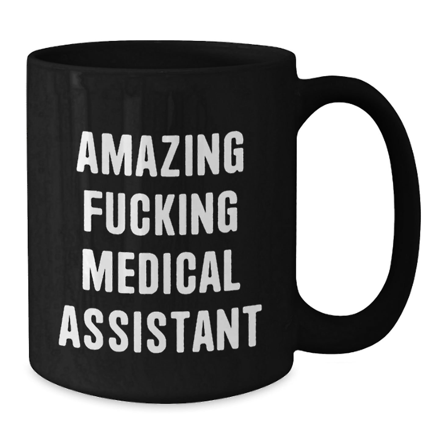 Funny Medical Assistant Gifts, Amazing Coffee Mug for Graduation from Friends - 'Amazing F--king Medical Assistant' Quote - Additional