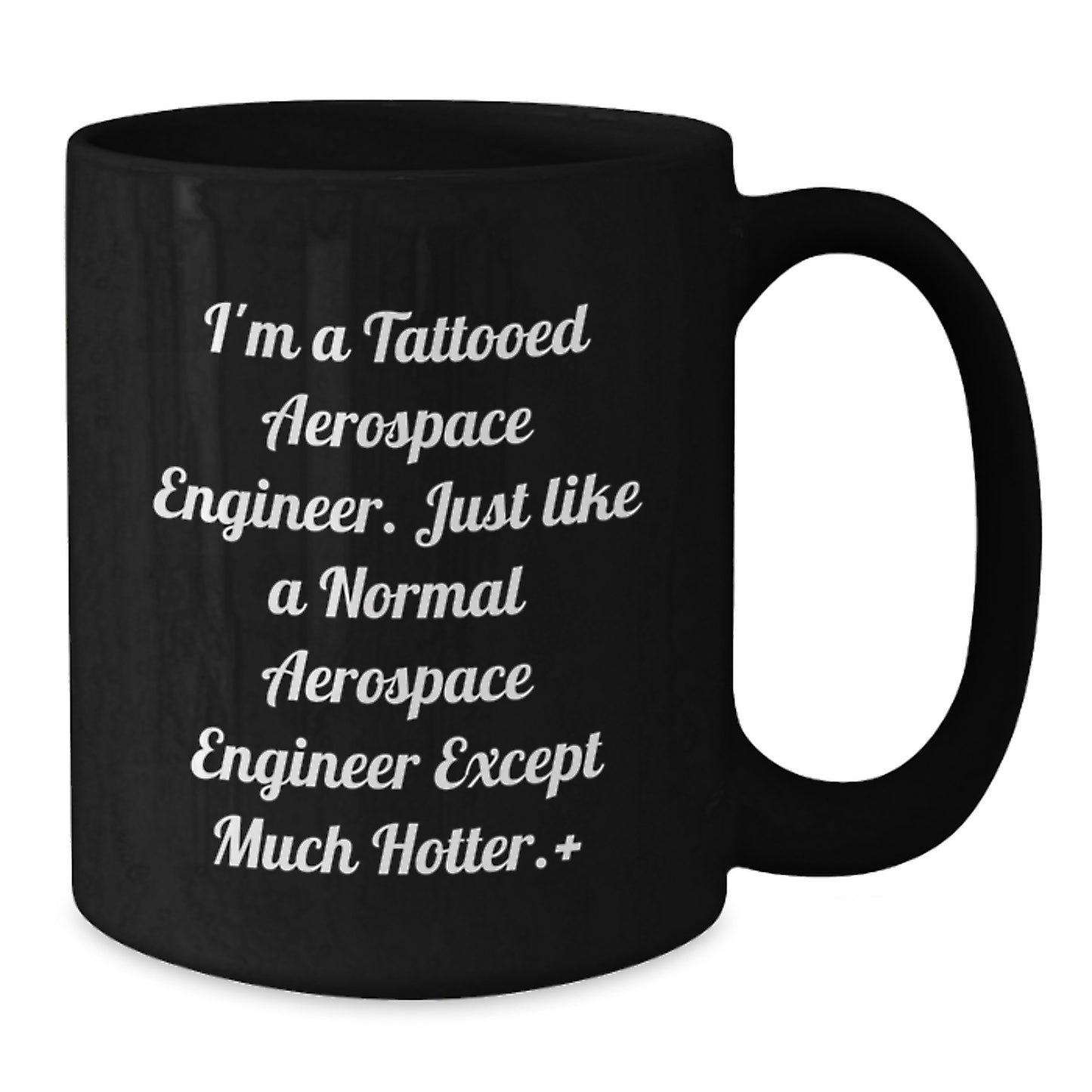 Aerospace Engineer Funny Quote Black Coffee Mug, Gifts from Friends to Aerospace Engineer, Unique Graduation Gifts for Men - Additional