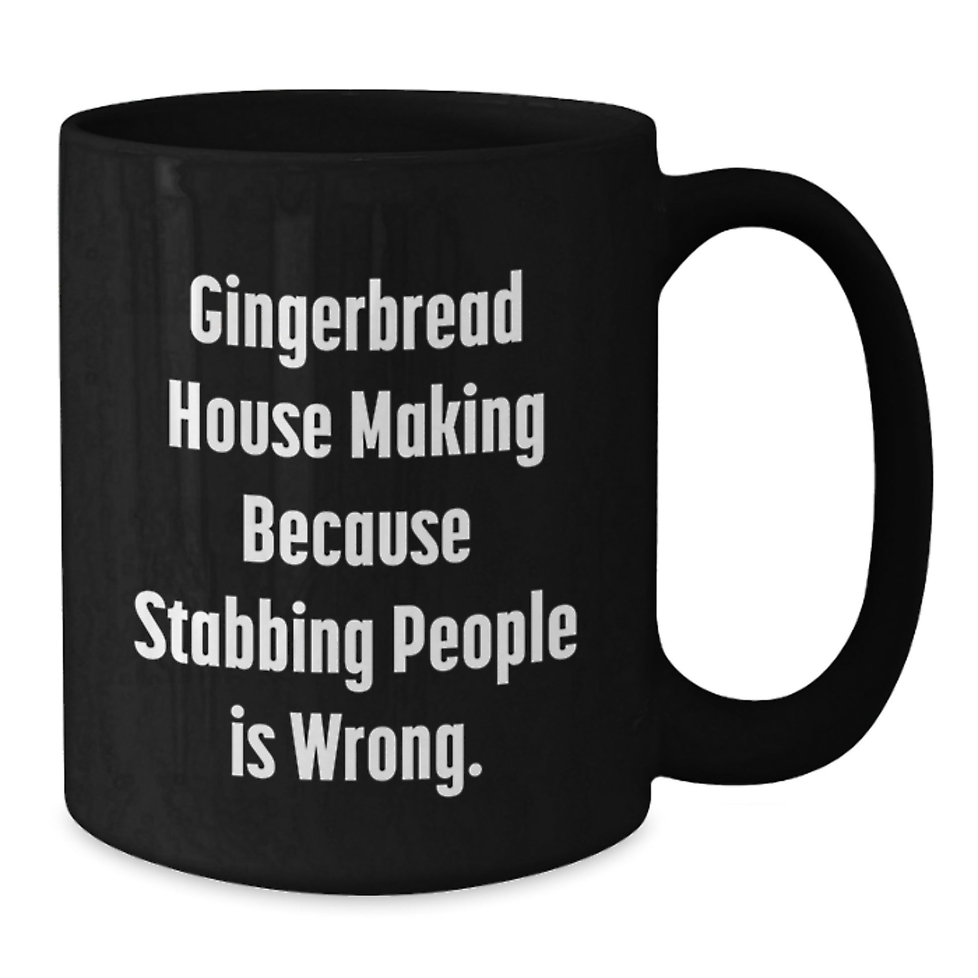 Gingerbread House Making Gifts for Friends, Family, and Coworkers - Funny Black Coffee Mug, Graduation Unique Gifts, 'Gingerbread House Making Because Stabbing People Is Wrong.' - Additional