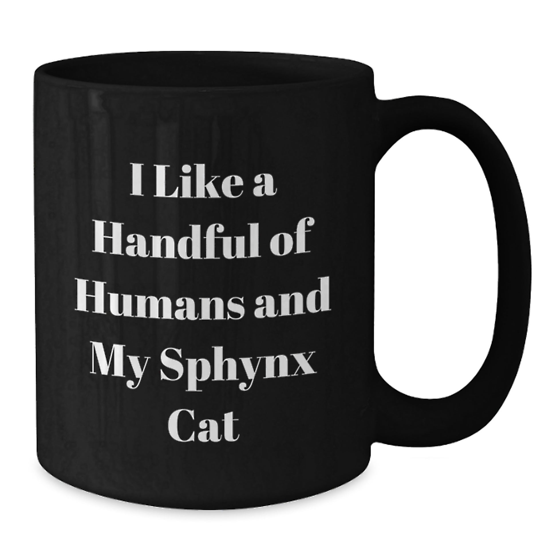 Sphynx Cat Lovers Funny Gifts from Friends to Family, Black Coffee Mug with I Like A Handful Of Humans And My Sphynx Cat Quote, Birthday Unique Gifts - Additional