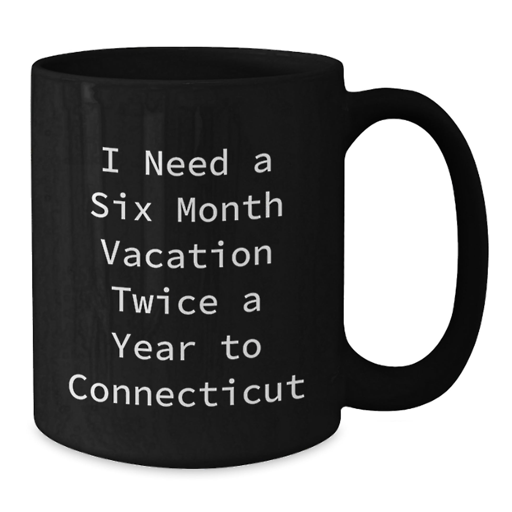 Connecticut Lovers Funny Gift, Quotes on Black Coffee Mug for Birthday, Gifts from Friends to Family - Additional