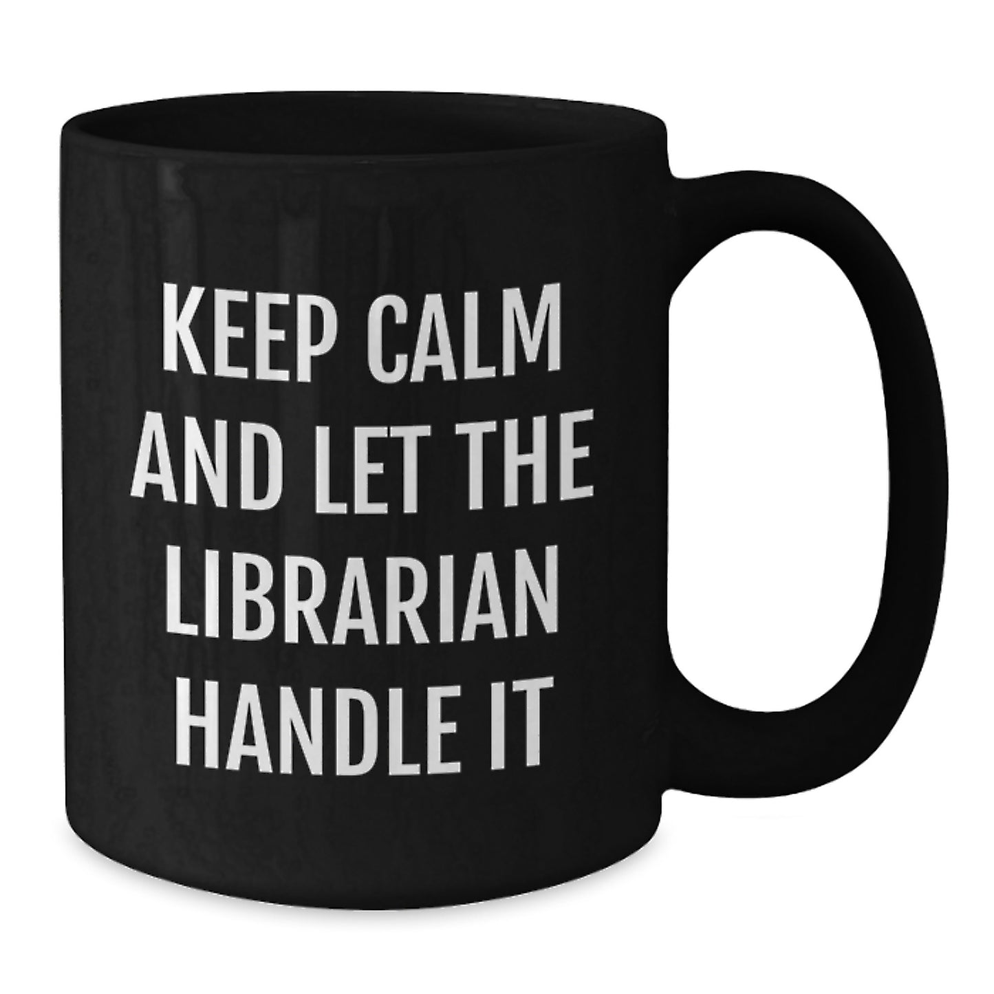 Funny Librarian Gifts from Friends - Keep Calm And Let The Librarian Handle It Black Coffee Mugs for Librarian Graduation Unique Gifts - Additional