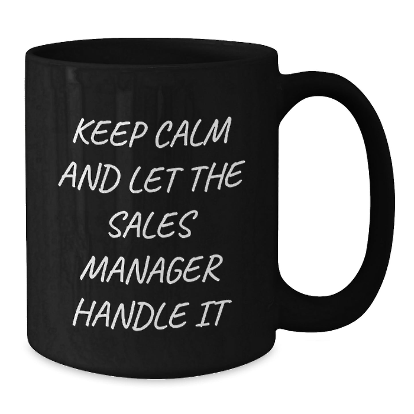 Funny Sales Manager Gifts from Friends - Keep Calm And Let The Sales Manager Handle It Graduation Unique Gifts for Sales Managers Black Coffee Mug - Additional
