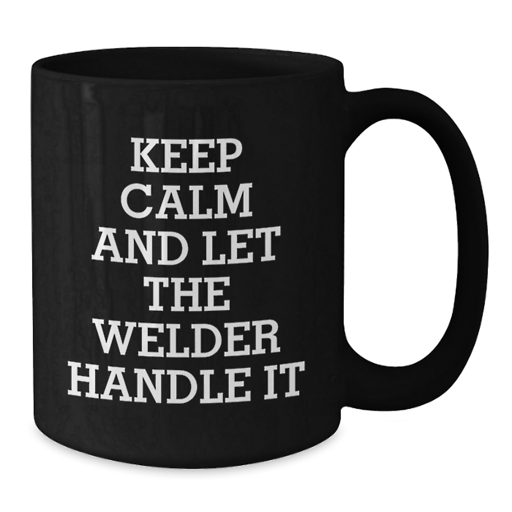 Welder Gifts for Men, Funny Inspirational Quote Black Coffee Mug, 11oz or 15oz, Microwave and Dishwasher Safe, Gifts from Family to Welder - Additional