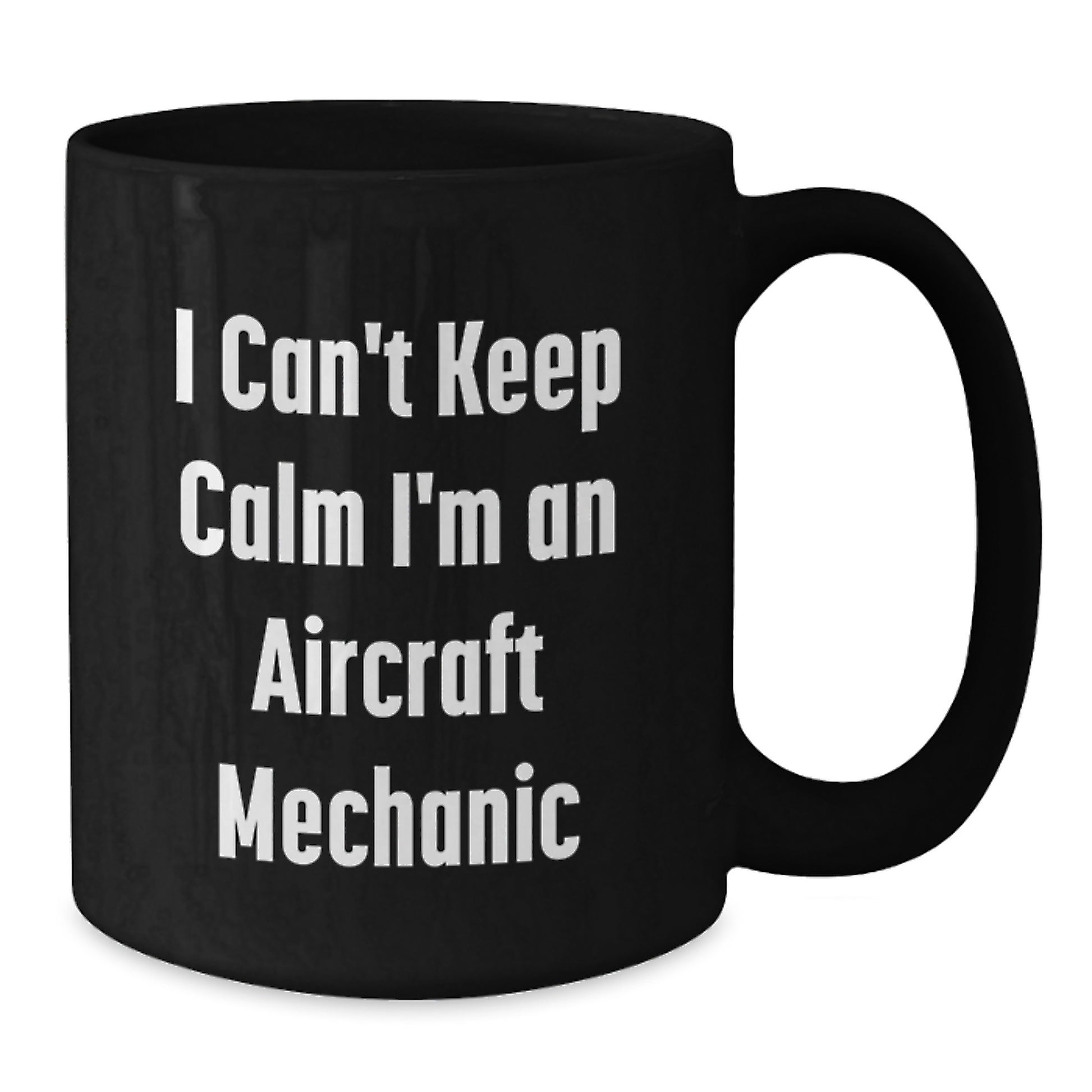 Aircraft Mechanic Gifts from Friends, Inspirational Black Coffee Mug, I Can't Keep Calm I'm An Aircraft Mechanic Graduation Unique Gifts for Men, Women, Coworkers, and Family - Additional