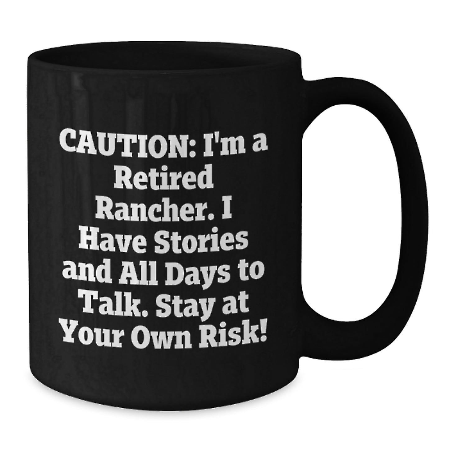 Rancher Humor Gifts, Funny Retired Rancher Mugs, Birthday Unique Gifts from Friends for Rancher, 11oz or 15oz Black Coffee Mug - Additional