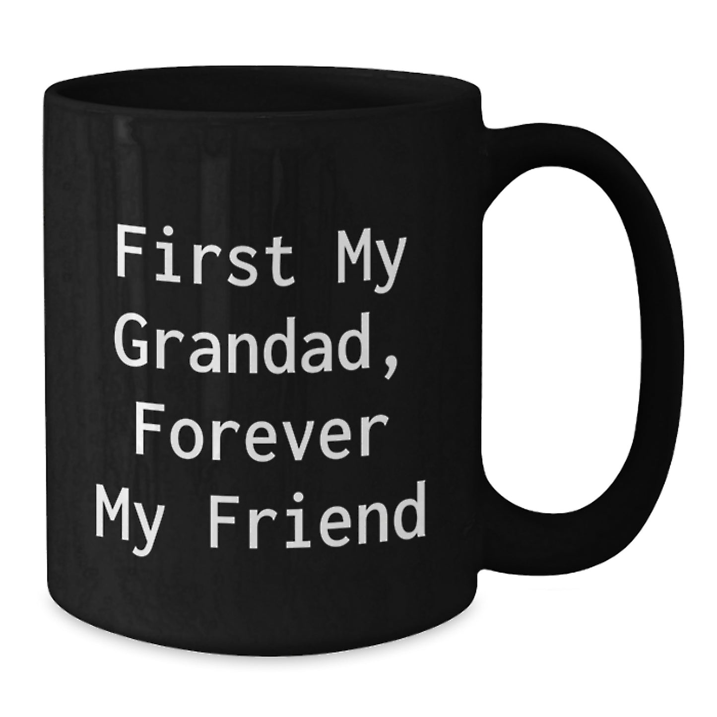 Grandad's Funny Quote, Black Coffee Mug, Gifts from Family, Birthday Unique Presents for Him, 'First My Grandad, Forever My Friend' - Additional