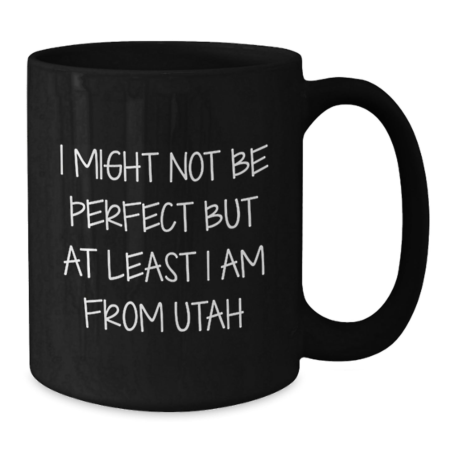 Funny Utah Gifts, Black Coffee Mug, 'I Might Not Be Perfect But At Least I Am From Utah' Quote, Birthday Unique Gifts from Friends to Family - Additional