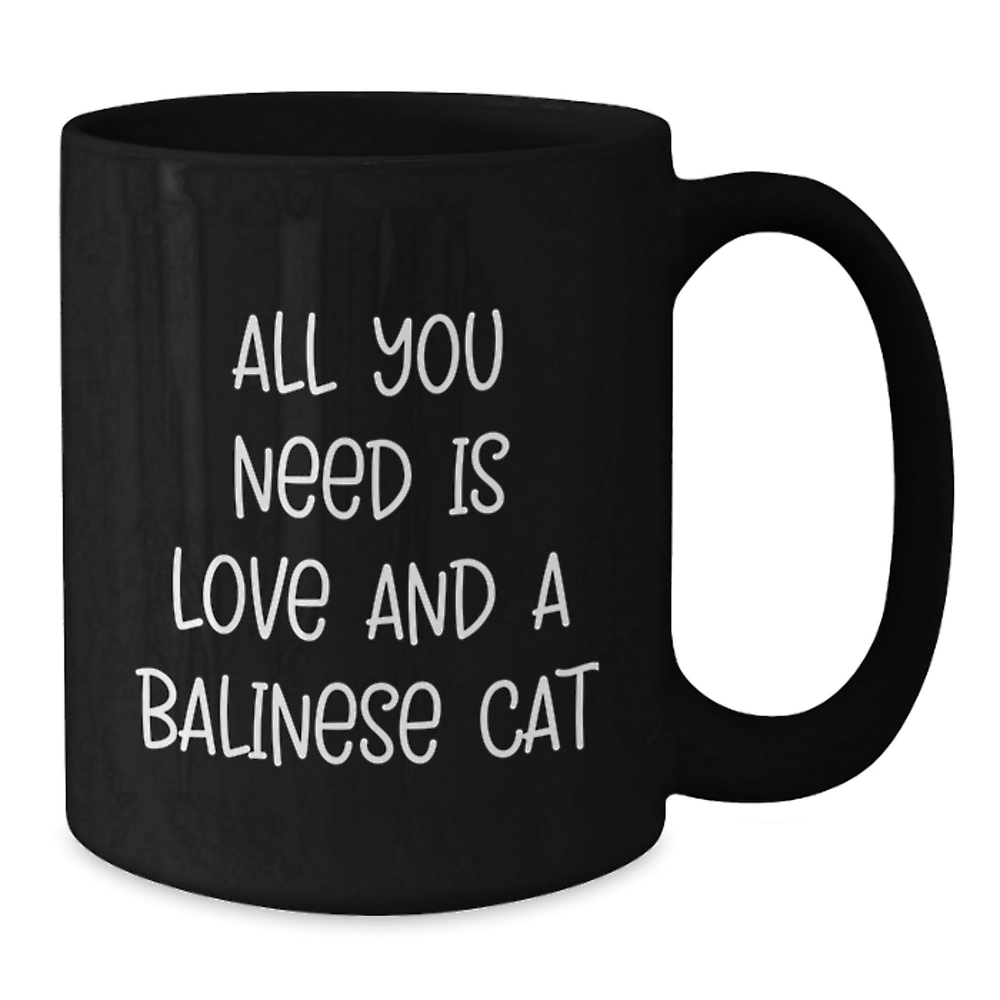 Balinese Cat Lovers Gifts from Friends for Birthday, Funny Black Coffee Mug with Quote 'All You Need Is Love And A Balinese Cat' - Additional